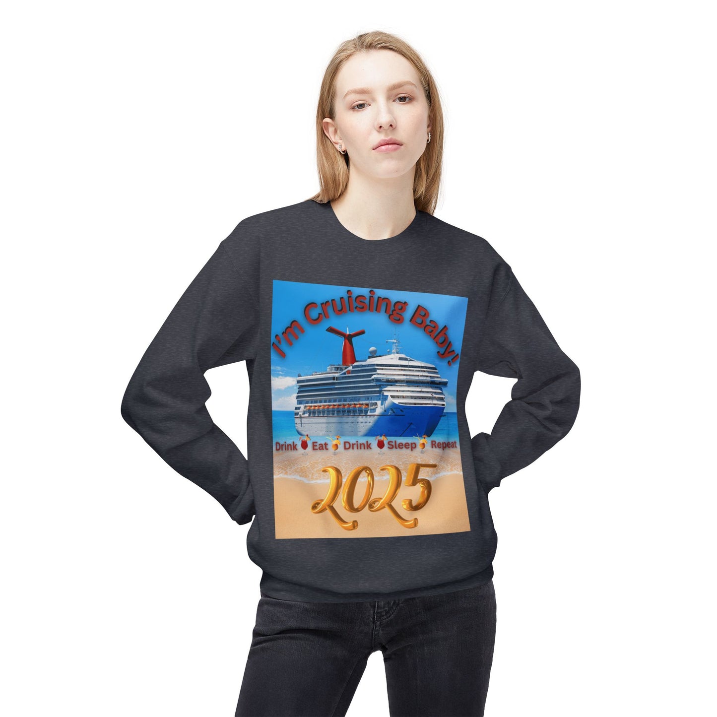 "I'm Cruising 2025" Unisex Midweight Soft Style Fleece Crewneck Sweatshirt, Unisex Cruise Shirts, Men and Women Cruise Shirts