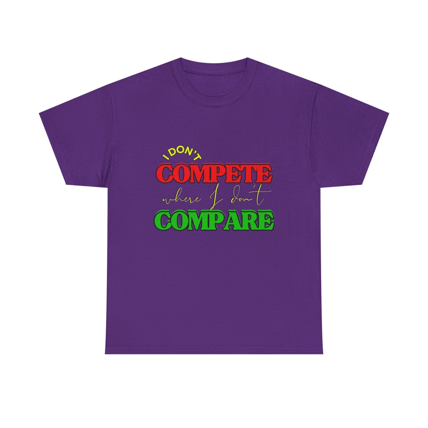 I Don't Compete, Where I Don't Compare, Self Love T-Shirt, Melanin T-Shirts for Black Women, Black Girl Magic,