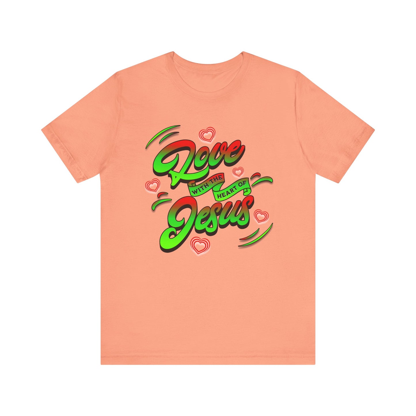 Love with the Heart of Jesus, Unisex Religious T-Shirts, Christian Apparel Gift, Love Thy Neighbor Shirts, Gift for a Religious Person, Christian Merchandise