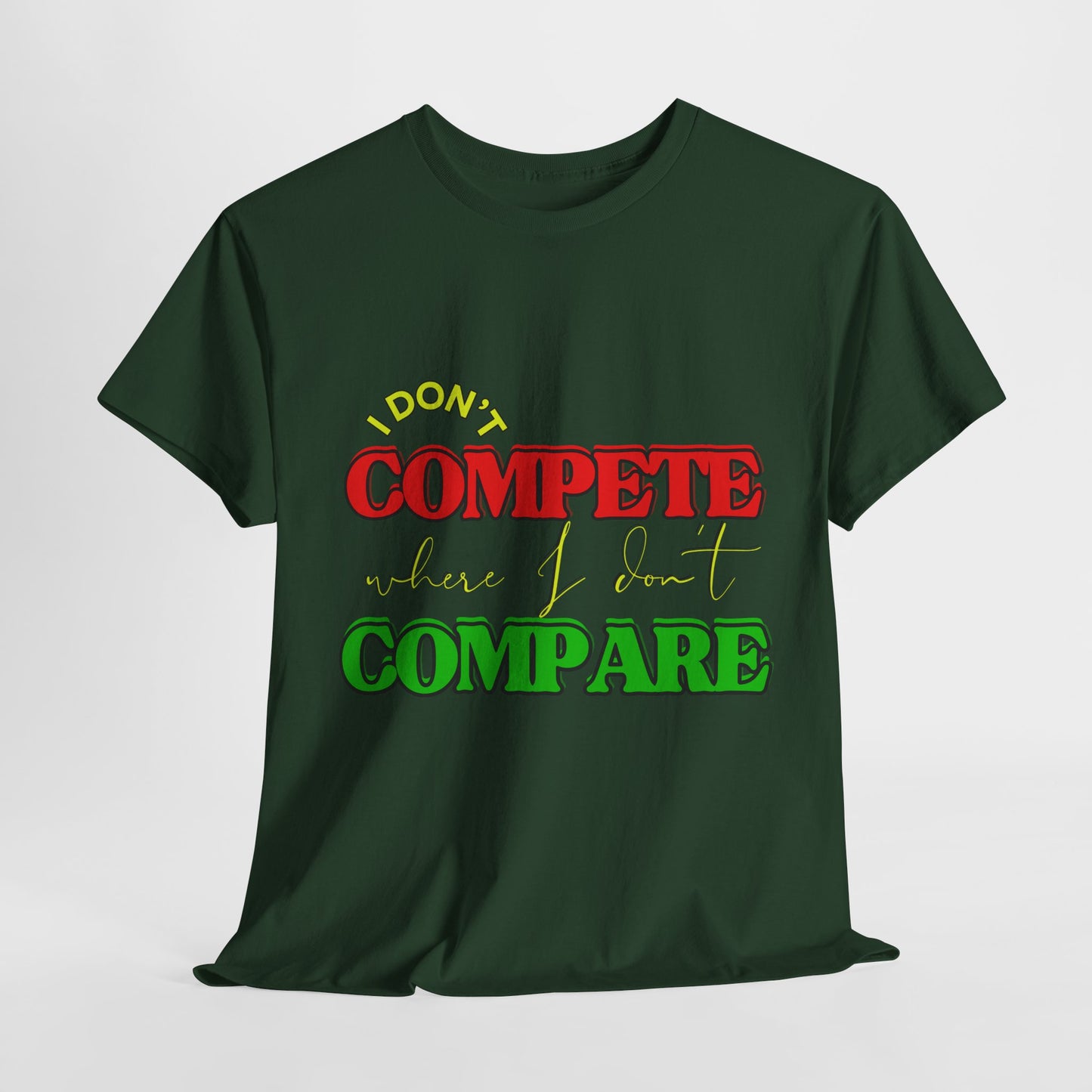 I Don't Compete, Where I Don't Compare, Self Love T-Shirt, Melanin T-Shirts for Black Women, Black Girl Magic,