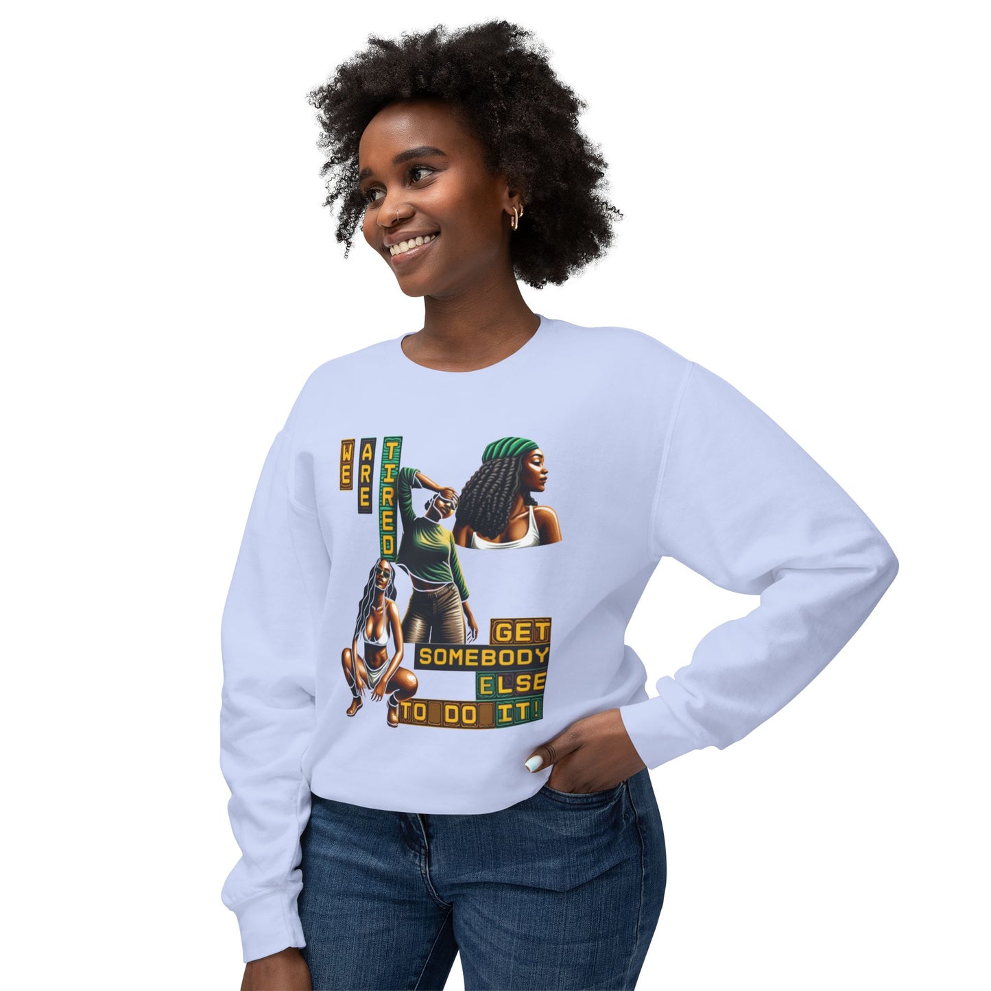 We Are Tired. Get Somebody Else to Do It, 92% Black Women Resting Shirts, Melanin Shirts for Gifts, Black Women Empowerment Shirts