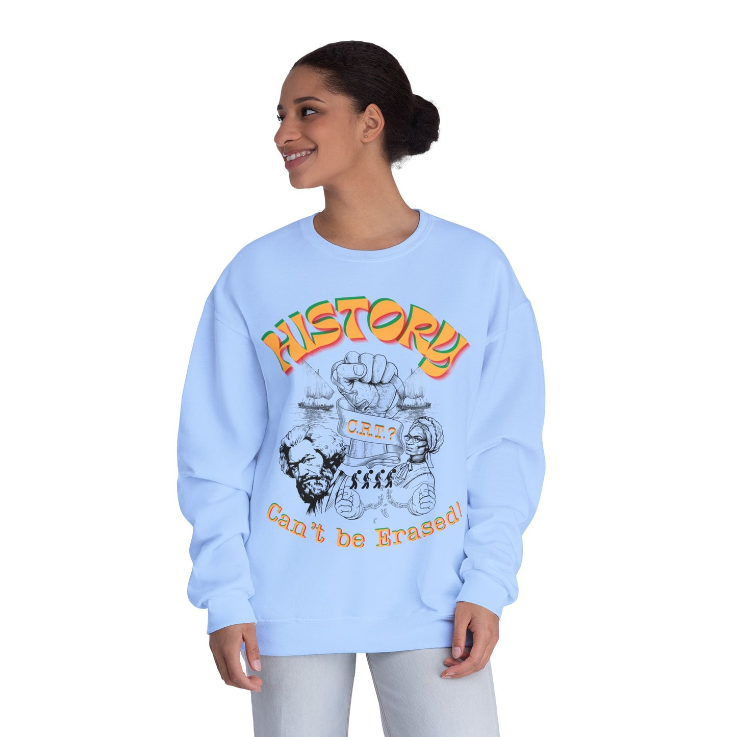 "History Can't Be Erased" Unisex NuBlend® Crewneck Sweatshirt, CRT Cannot Exist History is Real, Pro-History Sweatshirt, Juneteenth Sweatshirts