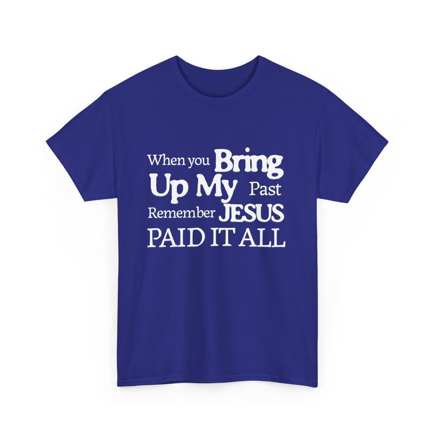 Inspirational T-shirt - Remember Jesus Paid It All Shirt, Religious Inspirational Shirt, Faith Based Apparel, Unisex Christian Gift
