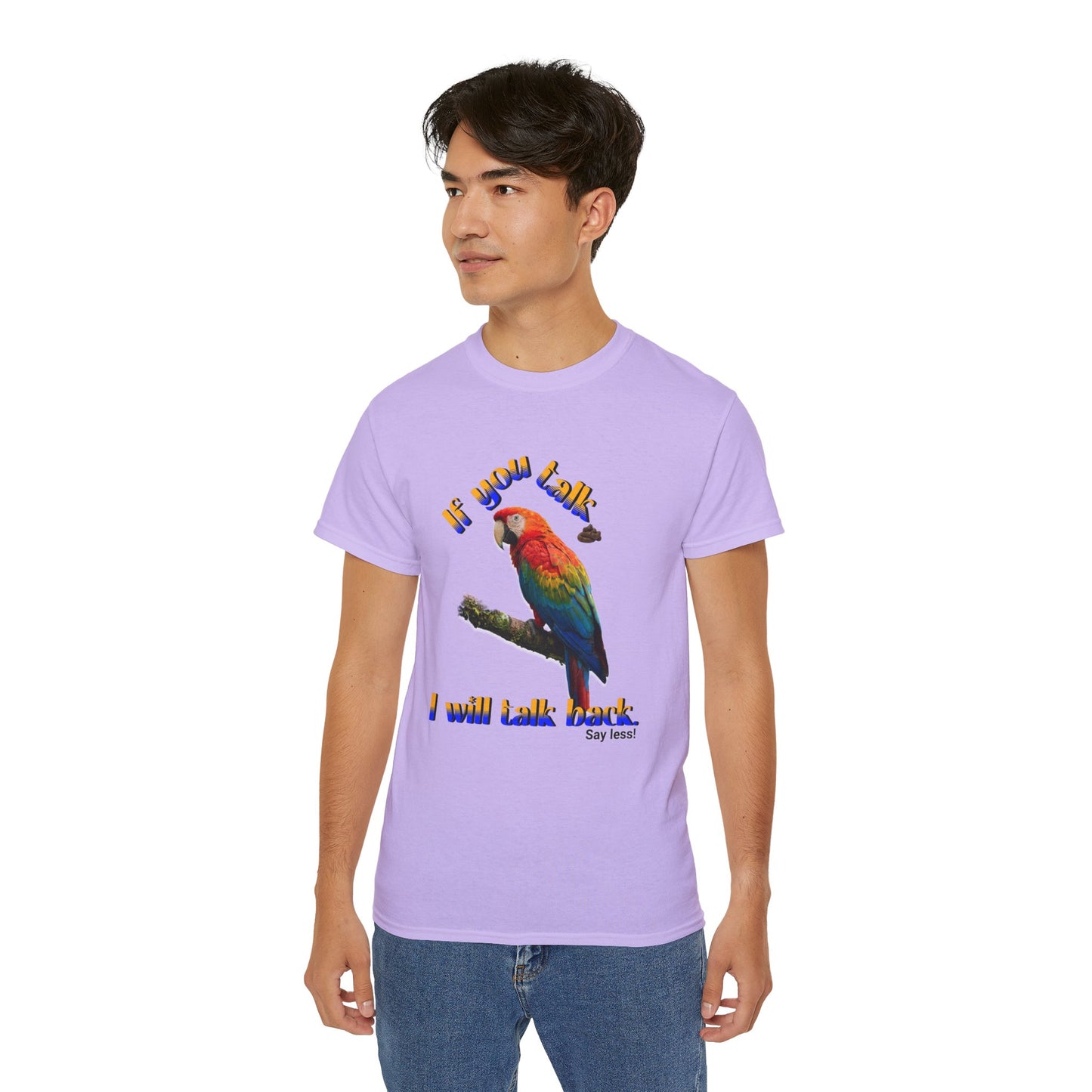 Custom Parrot "If You Talk, I Will Talk Back" T-Shirt