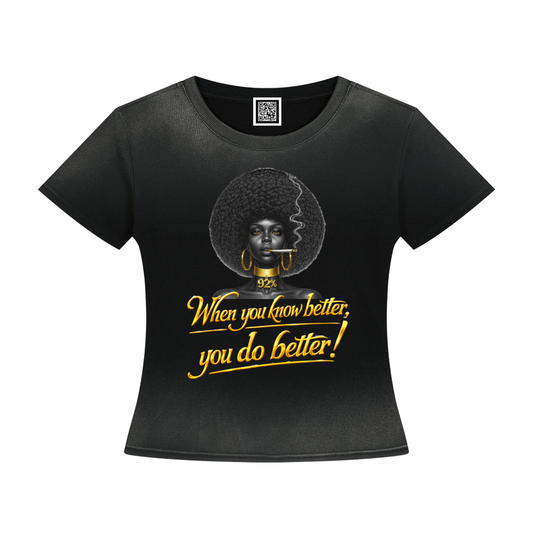 When You Know Better, You Do Better – 92% Women's Sunfade Washed Bodycon Crop T-Shirt