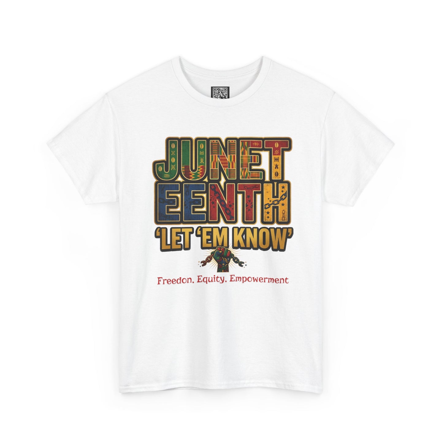 Juneteenth "Let 'Em Know" T-Shirt — Freedom, Equality, Empowerment Tee