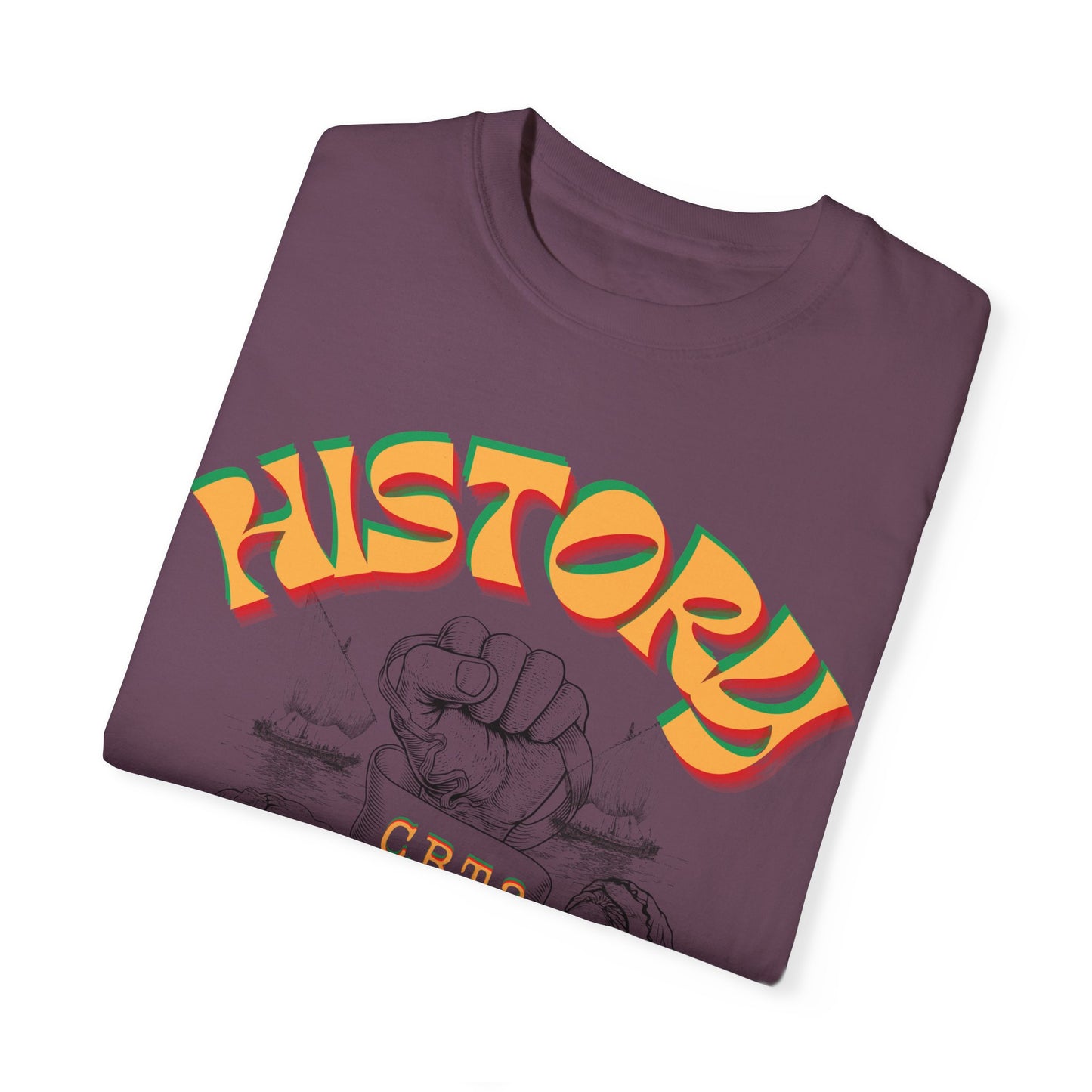 "History Can't Be Erased" Unisex Garment-Dyed T-shirt, Juneteenth T-Shirts, Black History Month T-Shirts, Unisex Black History Shirts