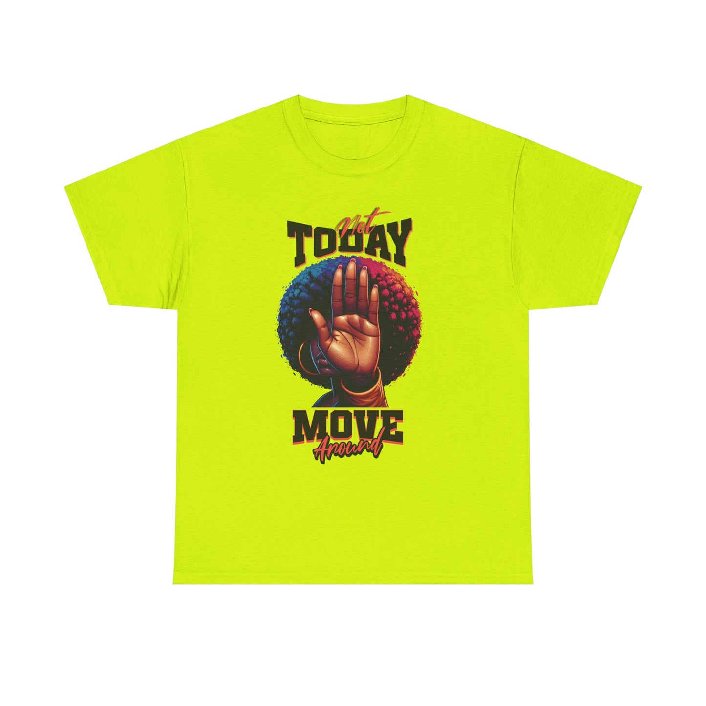 Boundary Boss Not Today Move Around T-shirt, Black Pride T-Shirts, Black Empowerment Shirts for Women, Self-Care Boundary Shirts