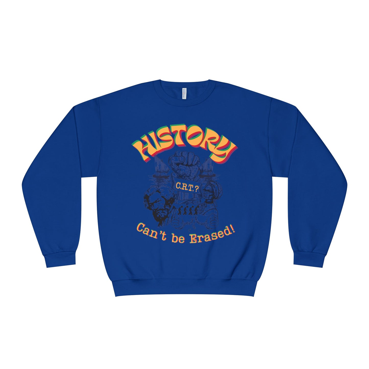 "History Can't Be Erased" Unisex NuBlend® Crewneck Sweatshirt, CRT Cannot Exist History is Real, Pro-History Sweatshirt, Juneteenth Sweatshirts