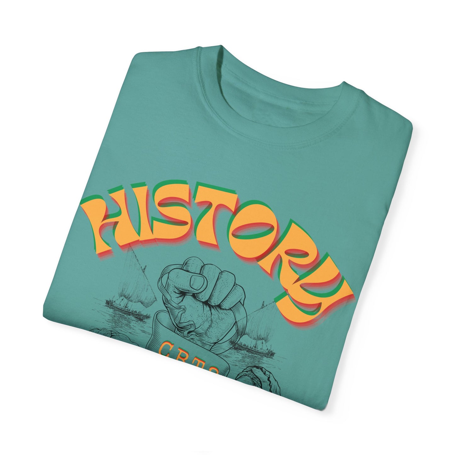 "History Can't Be Erased" Unisex Garment-Dyed T-shirt, Juneteenth T-Shirts, Black History Month T-Shirts, Unisex Black History Shirts