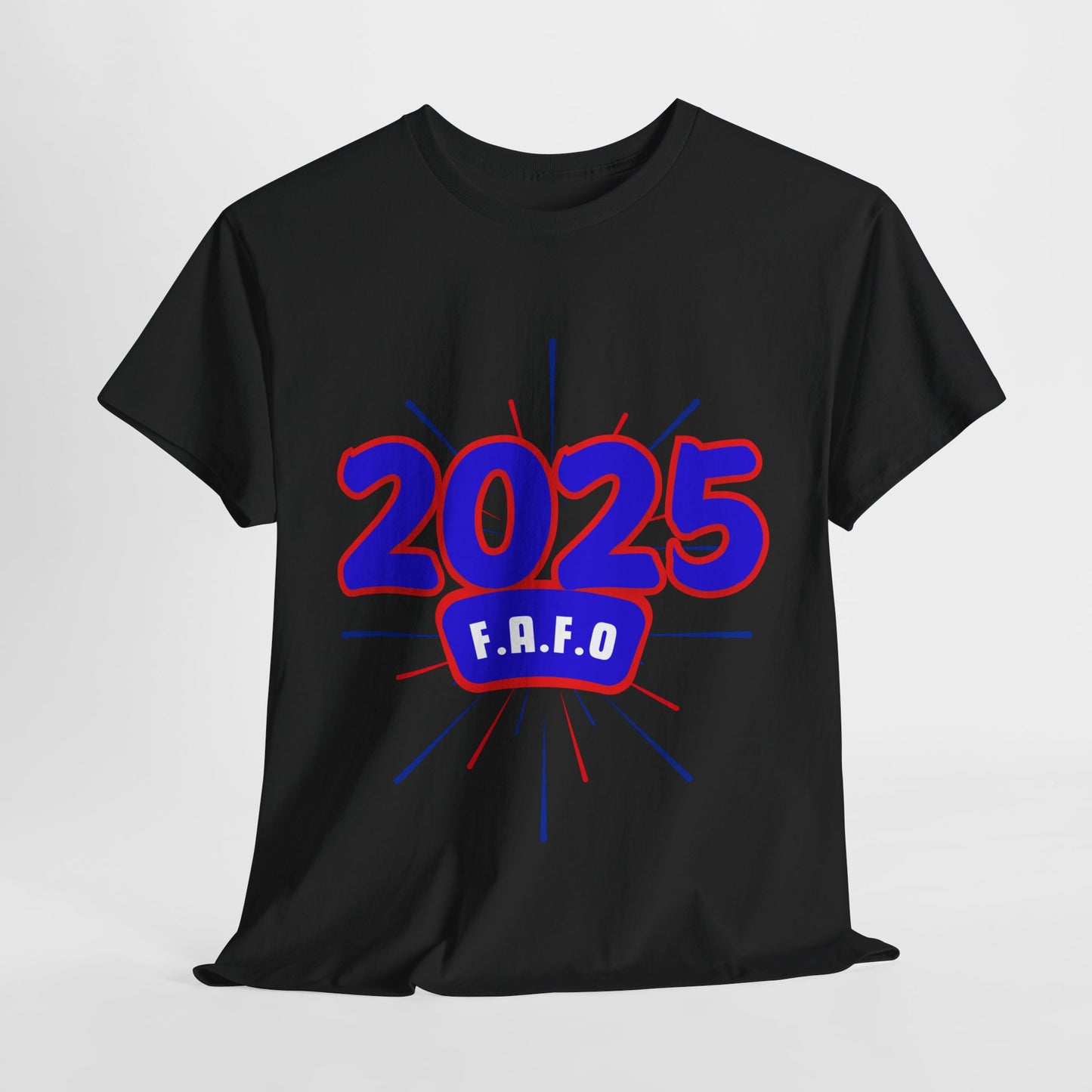 FAFO 2025 America T-Shirts, 92% Black Unisex Shirts, Save America Democracy Shirt, F.A.F.O Anti Trump T-Shirts, Funny Anti-MAGA T-Shirt