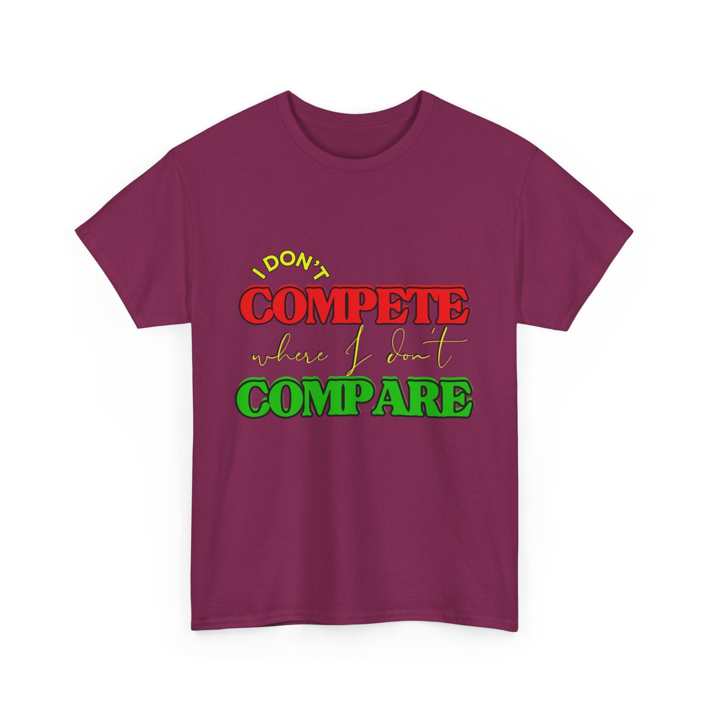 I Don't Compete, Where I Don't Compare, Self Love T-Shirt, Melanin T-Shirts for Black Women, Black Girl Magic,