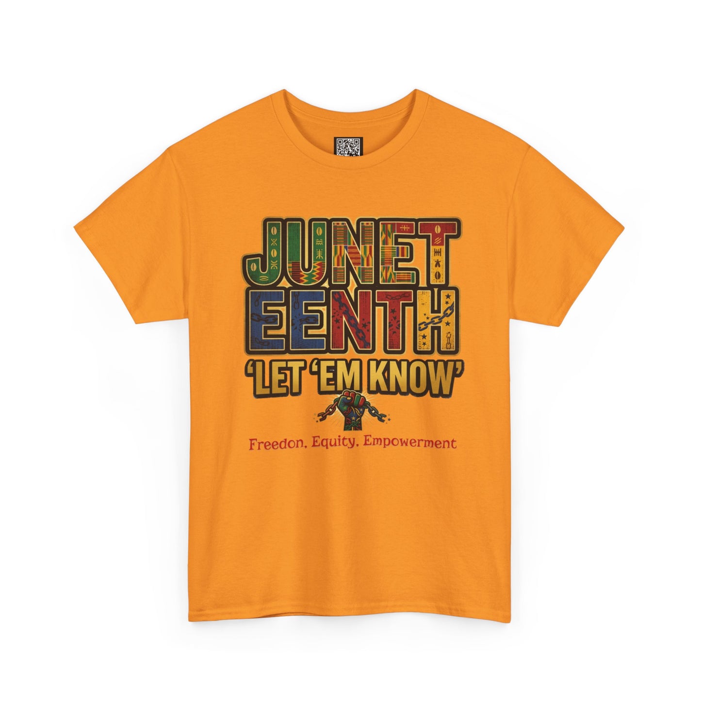Juneteenth "Let 'Em Know" T-Shirt — Freedom, Equality, Empowerment Tee