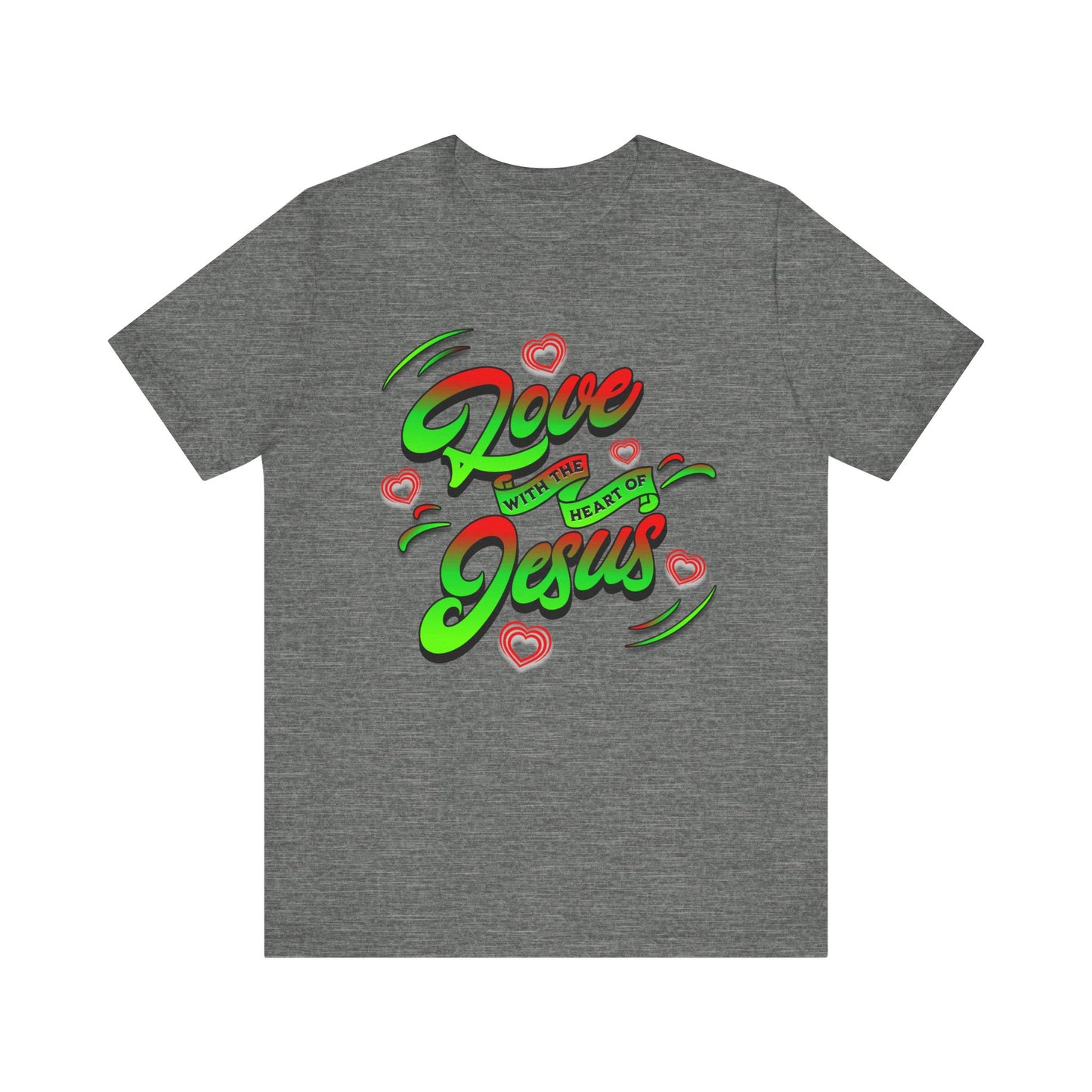 Love with the Heart of Jesus, Unisex Religious T-Shirts, Christian Apparel Gift, Love Thy Neighbor Shirts, Gift for a Religious Person, Christian Merchandise