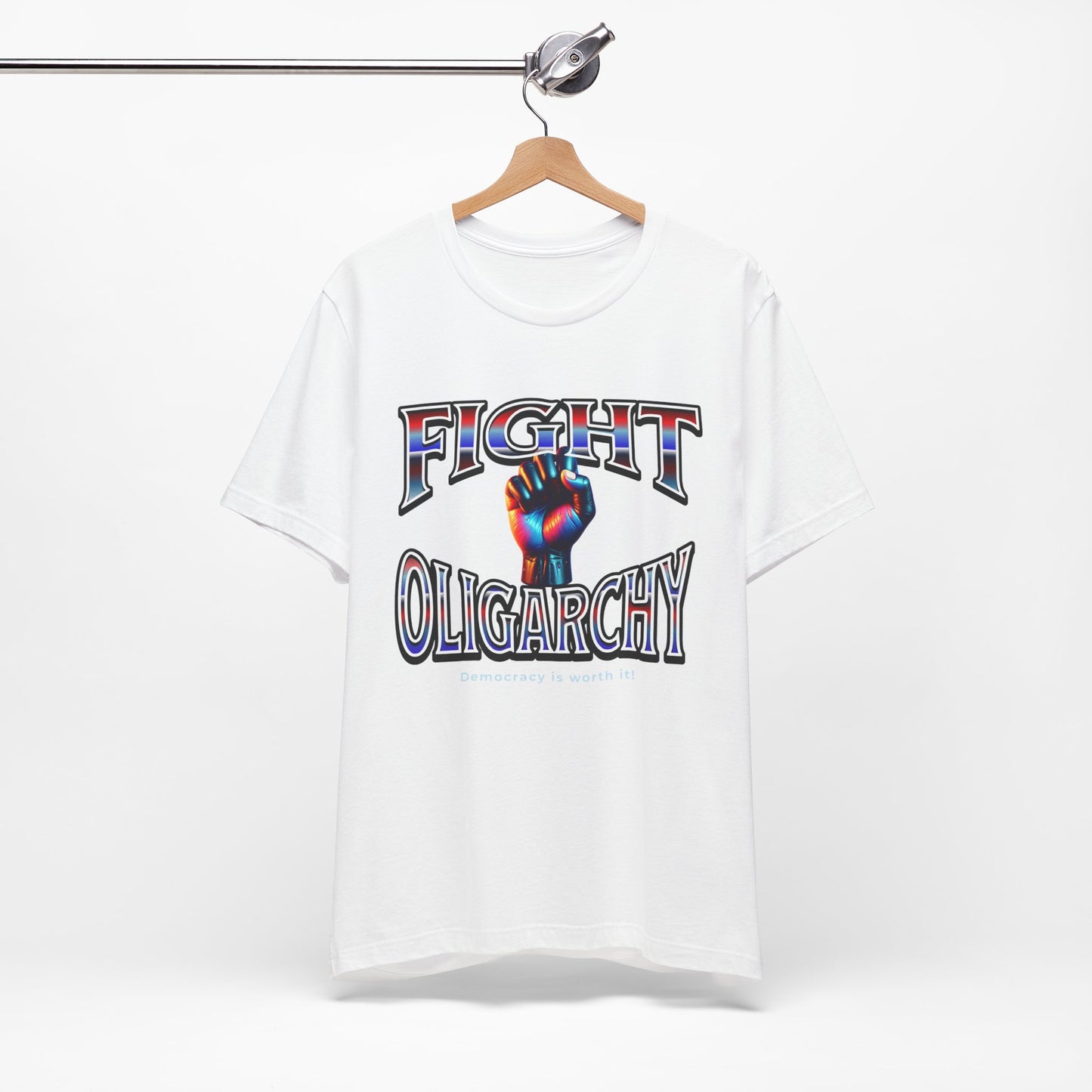 Fight Oligarchy, Democracy is Worth It! Fight Oligarchy Save Democracy Tee, Activists Protest T-Shirt, Political Rally Gear