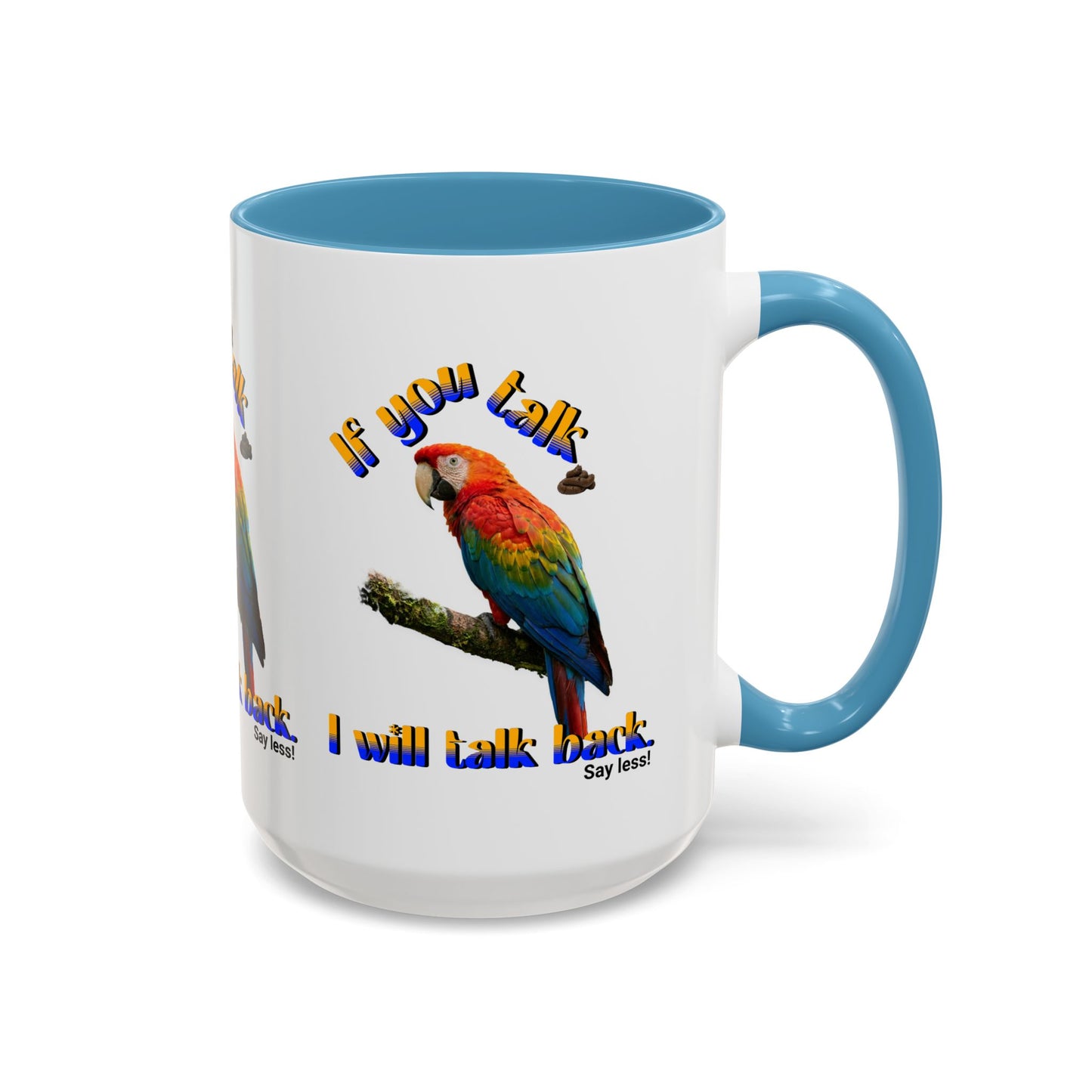 Parrot Coffee Mug - "If You Talk I Will Talk Back" Accent Mug