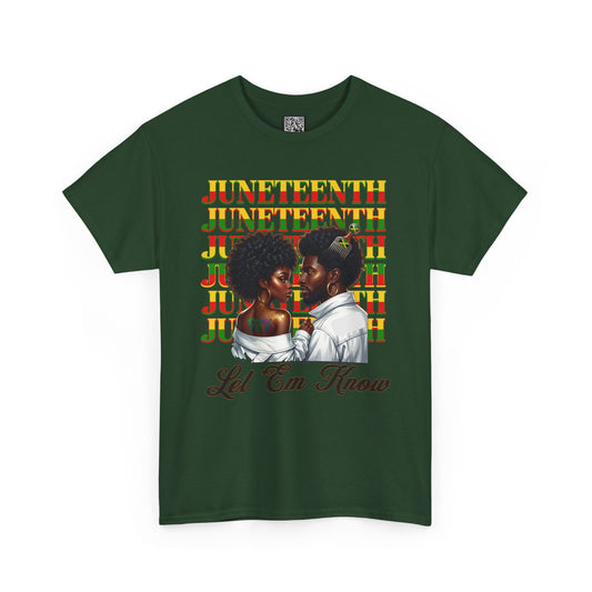 Juneteenth Celebration T-Shirt — "Let 'Em Know" Black Love Graphic Tee