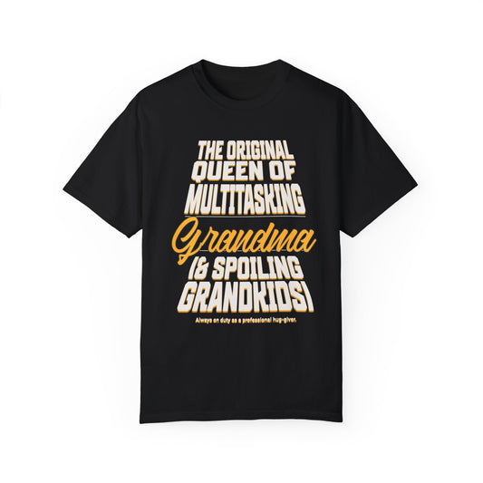 Grandma's Multitasking Tee, T-Shirt for Proud Grandmas, Grandma: Queen of Everything, Gift for a grandmother, Birthday Gift for Grandma