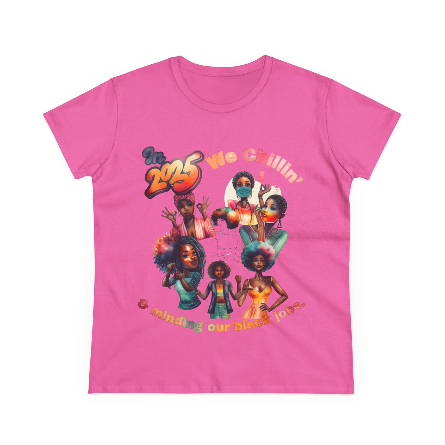 "2025 Minding My Black Job" We Chillin', Black History Month Shirt, Melanin Shirt, Black Girl Magic Shirt, 92% Black Woman Shirts,