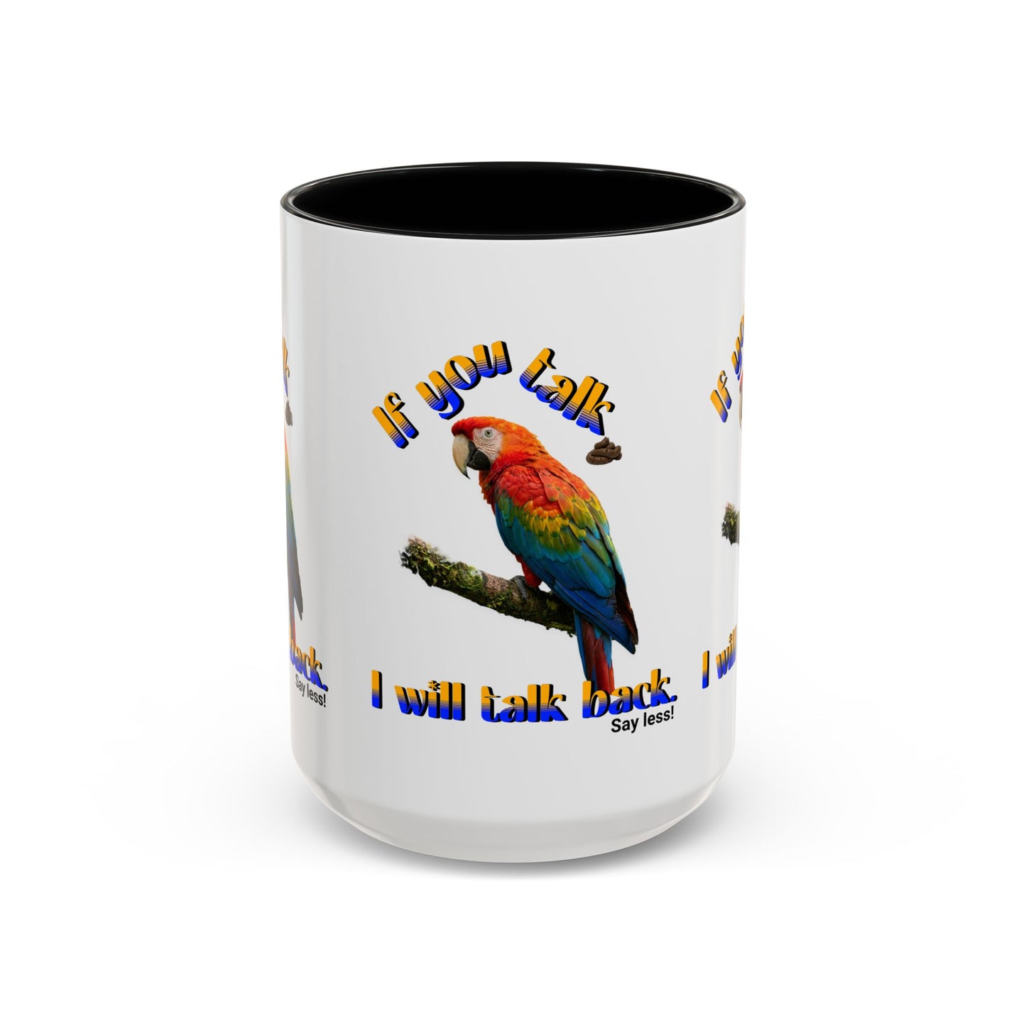 Parrot Coffee Mug - "If You Talk I Will Talk Back" Accent Mug