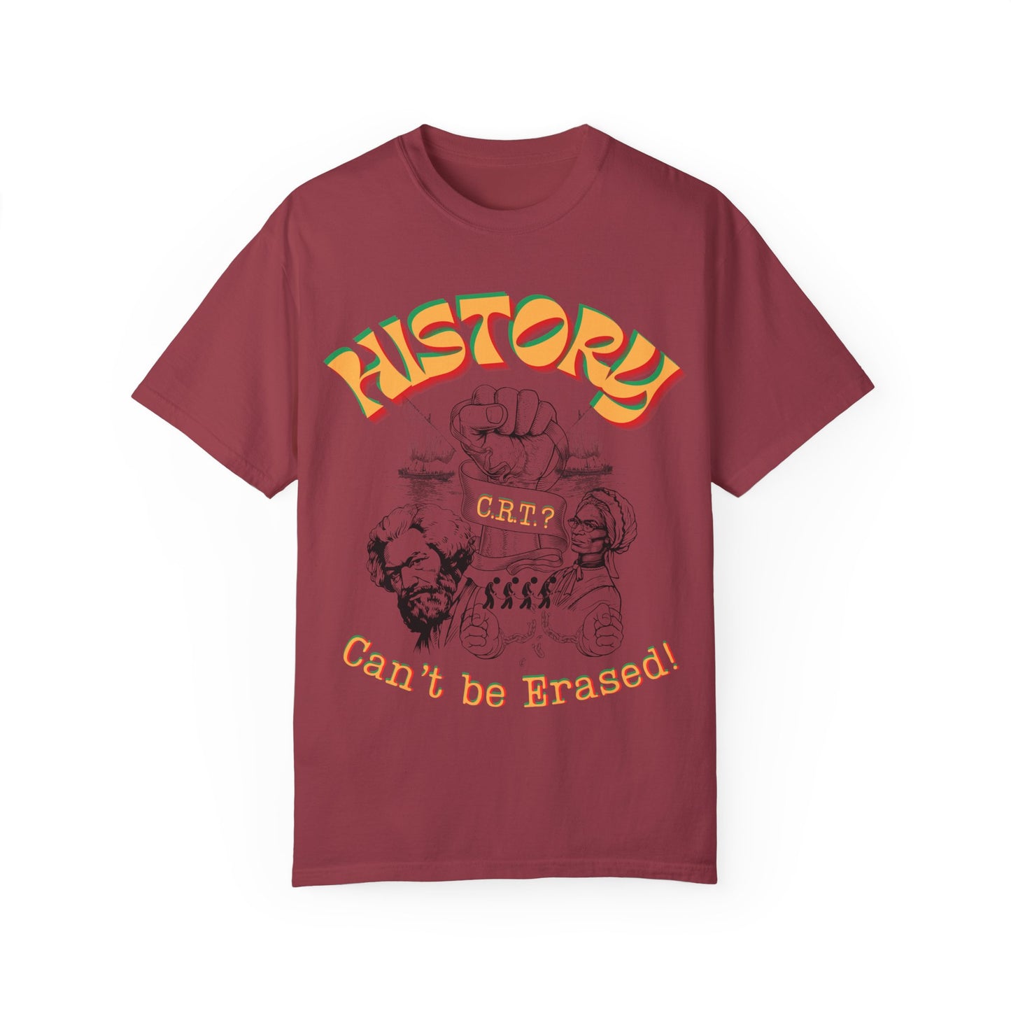 "History Can't Be Erased" Unisex Garment-Dyed T-shirt, Juneteenth T-Shirts, Black History Month T-Shirts, Unisex Black History Shirts