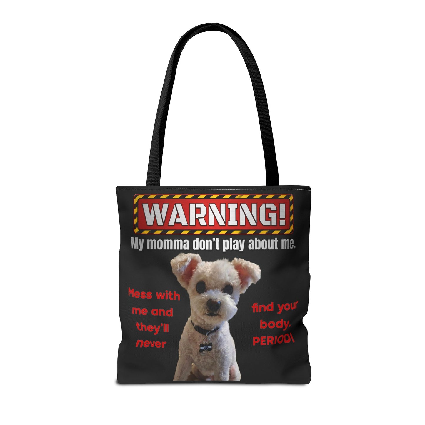 Warning Dog Tote Bag — Funny "My Momma Don't Play About Me" Pet Humor Personalized Tote