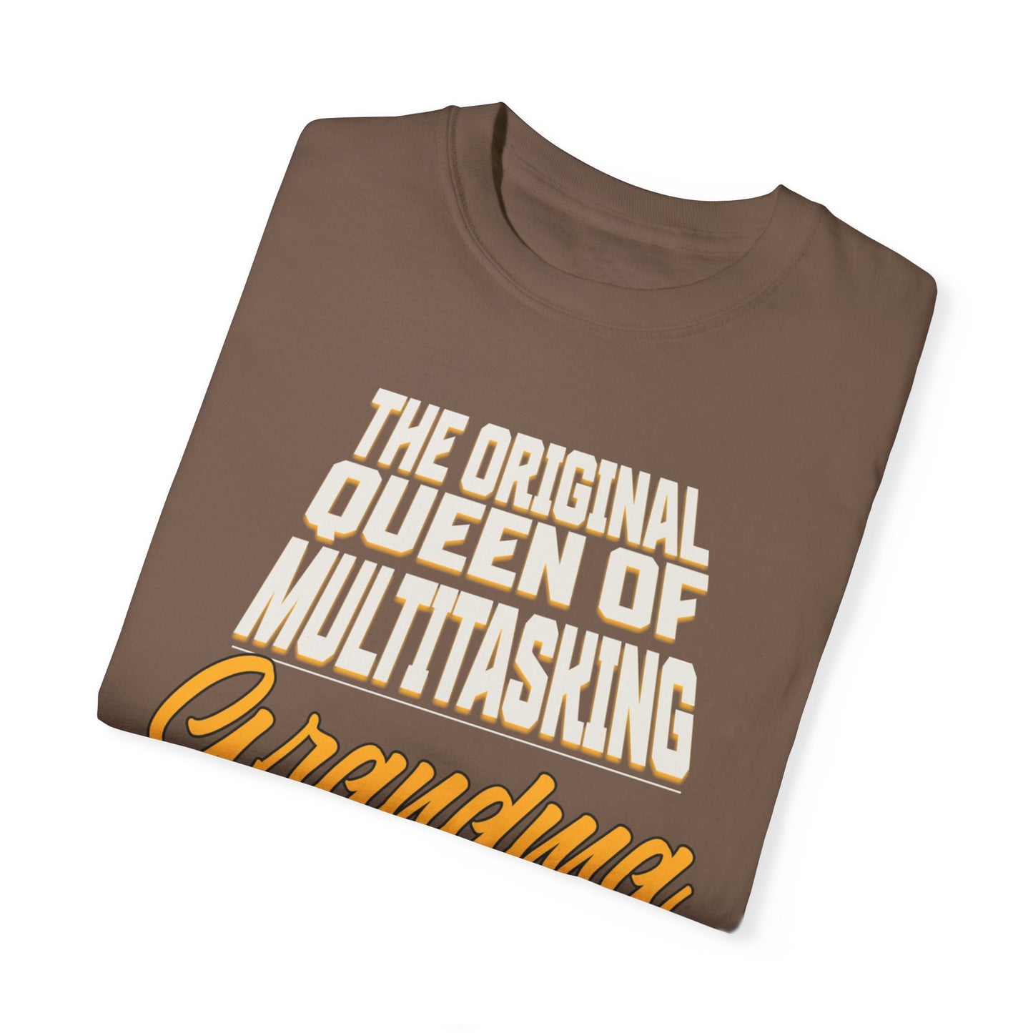 Grandma's Multitasking Tee, T-Shirt for Proud Grandmas, Grandma: Queen of Everything, Gift for a grandmother, Birthday Gift for Grandma