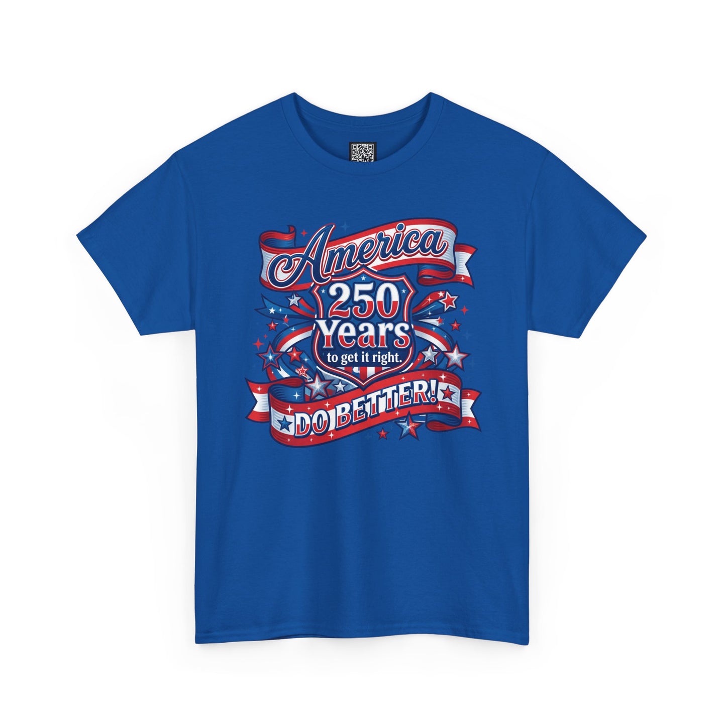 American 250 Years Tee — Patriotic USA Flag Graphic Shirt ("America 250 Years to Get It Right")