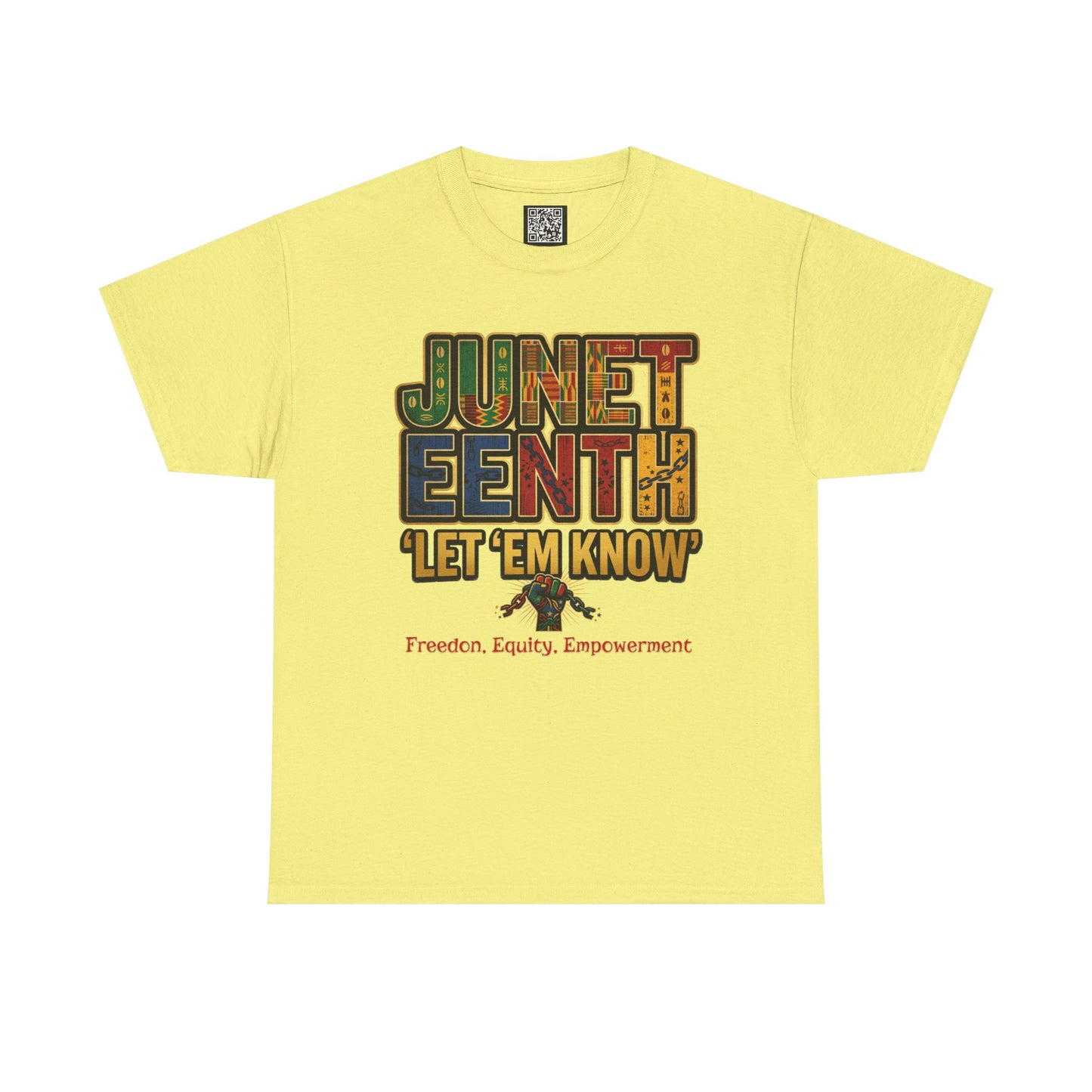Juneteenth "Let 'Em Know" T-Shirt — Freedom, Equality, Empowerment Tee