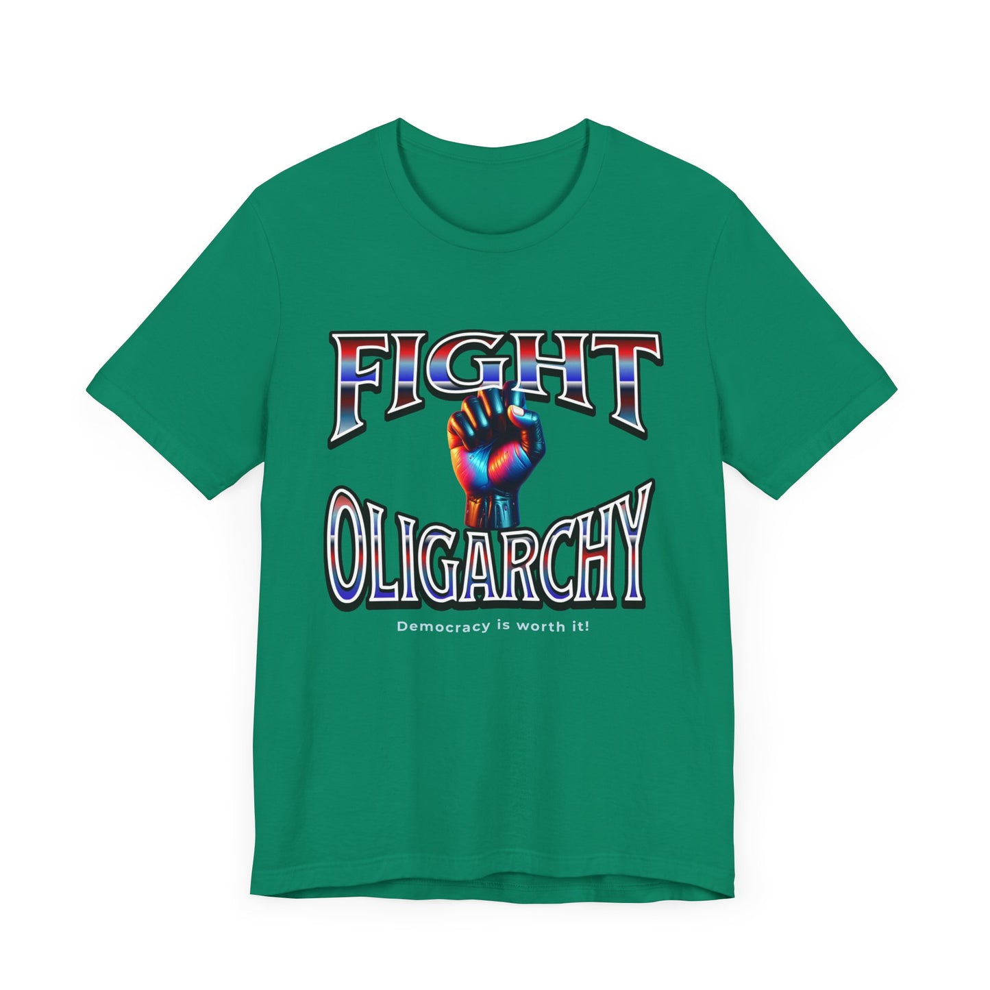 Fight Oligarchy, Democracy is Worth It! Fight Oligarchy Save Democracy Tee, Activists Protest T-Shirt, Political Rally Gear