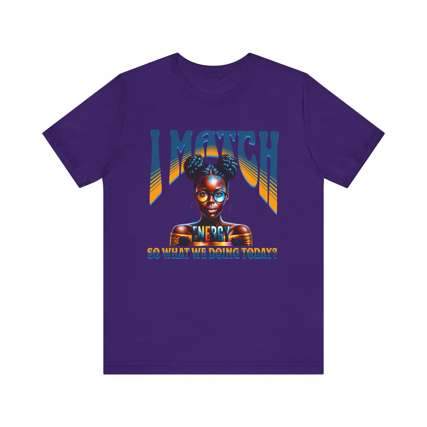 I Match Energy T-Shirt, Trendy Empowerment Design Shirt, Matching Energy T-Shirt Vibes, Reciprocal Energy Tee, Black Girl Magic Tees