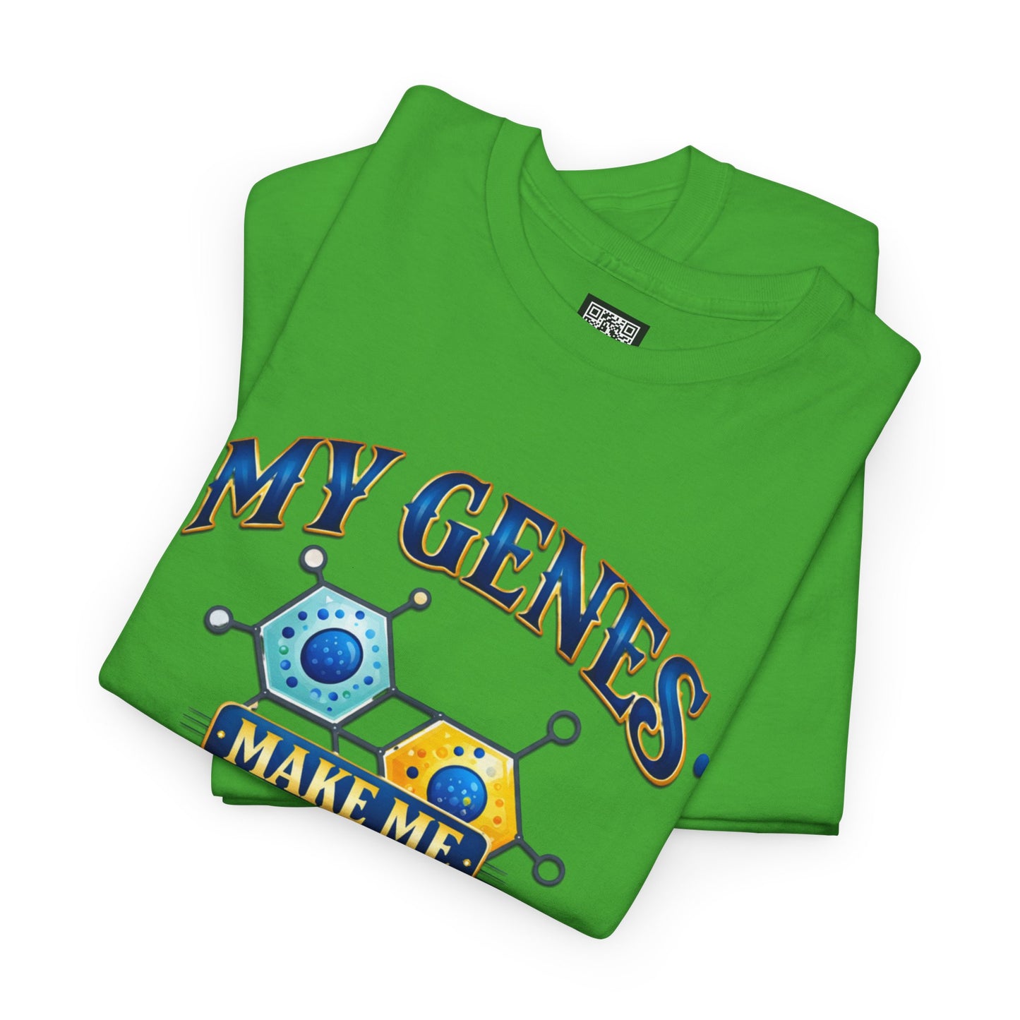 My Genes Make Me Look Good – Funny Science Graphic Unisex T-Shirt
