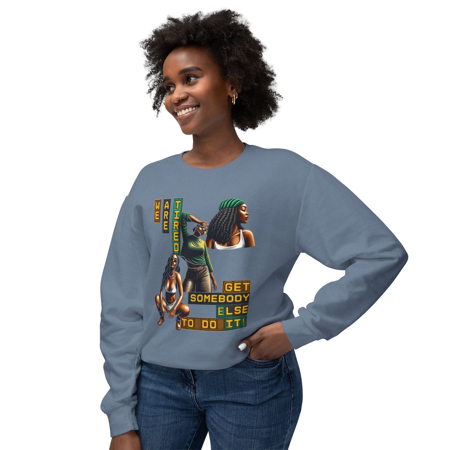 We Are Tired. Get Somebody Else to Do It, 92% Black Women Resting Shirts, Melanin Shirts for Gifts, Black Women Empowerment Shirts