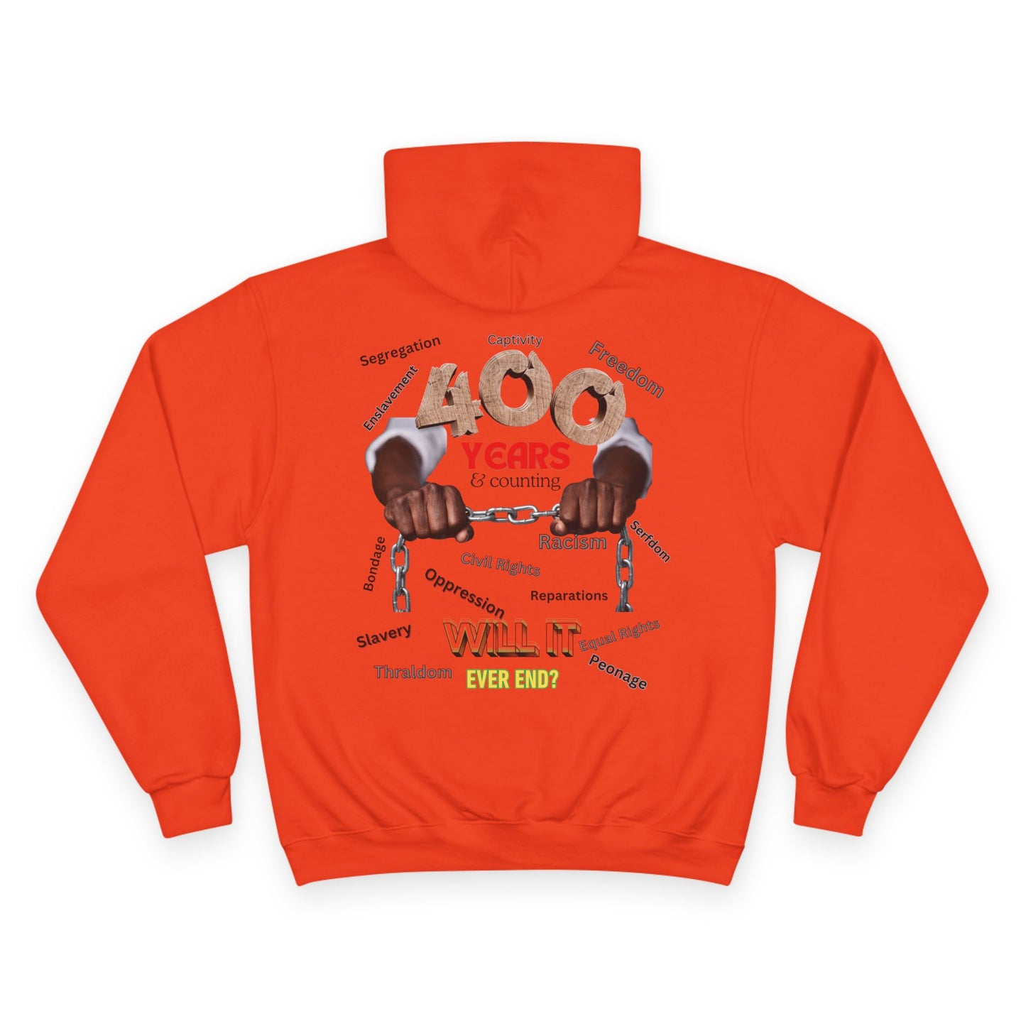 400 Years: Will It Ever End? Unisex Champion Hoodie, Black History Month, CRT, History Can't Be Erased,