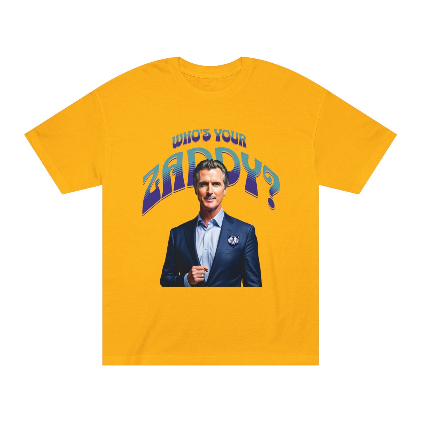 Who's Your Daddy? Funny Classic Tee, Funny Zaddy Gift, Gavon Newsome Tee Shirt, Dad Humor Apparel, Trendy Gavon T-Shirt, Political Tees