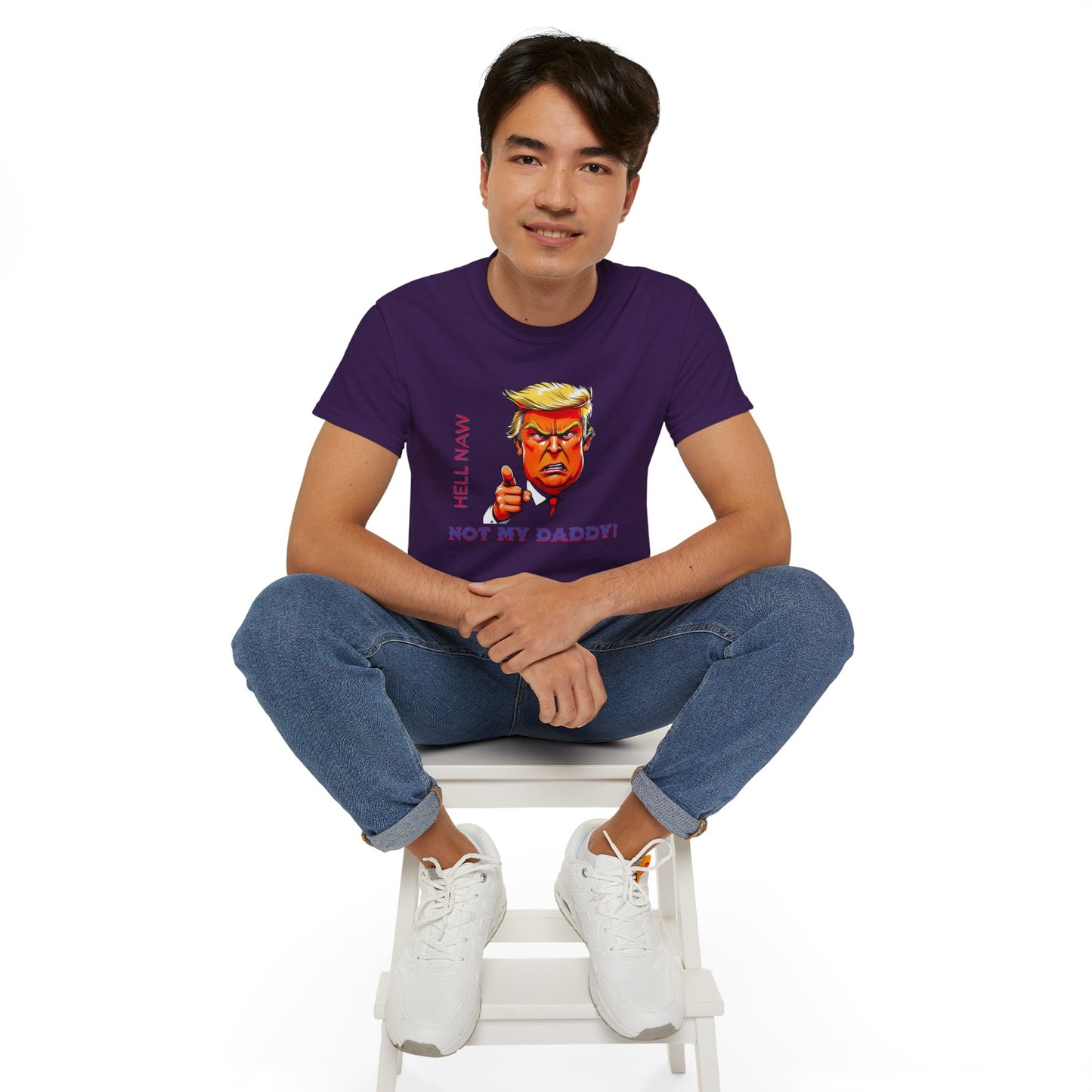 Funny Political Statement Tee - "Hell Naw, Not My Daddy!" Humor for Democrats, Gift for Political Events, Protest Shirt, Unisex Cotton