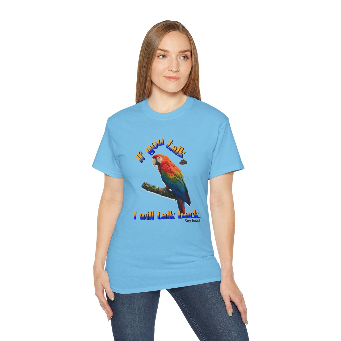 Custom Parrot "If You Talk, I Will Talk Back" T-Shirt