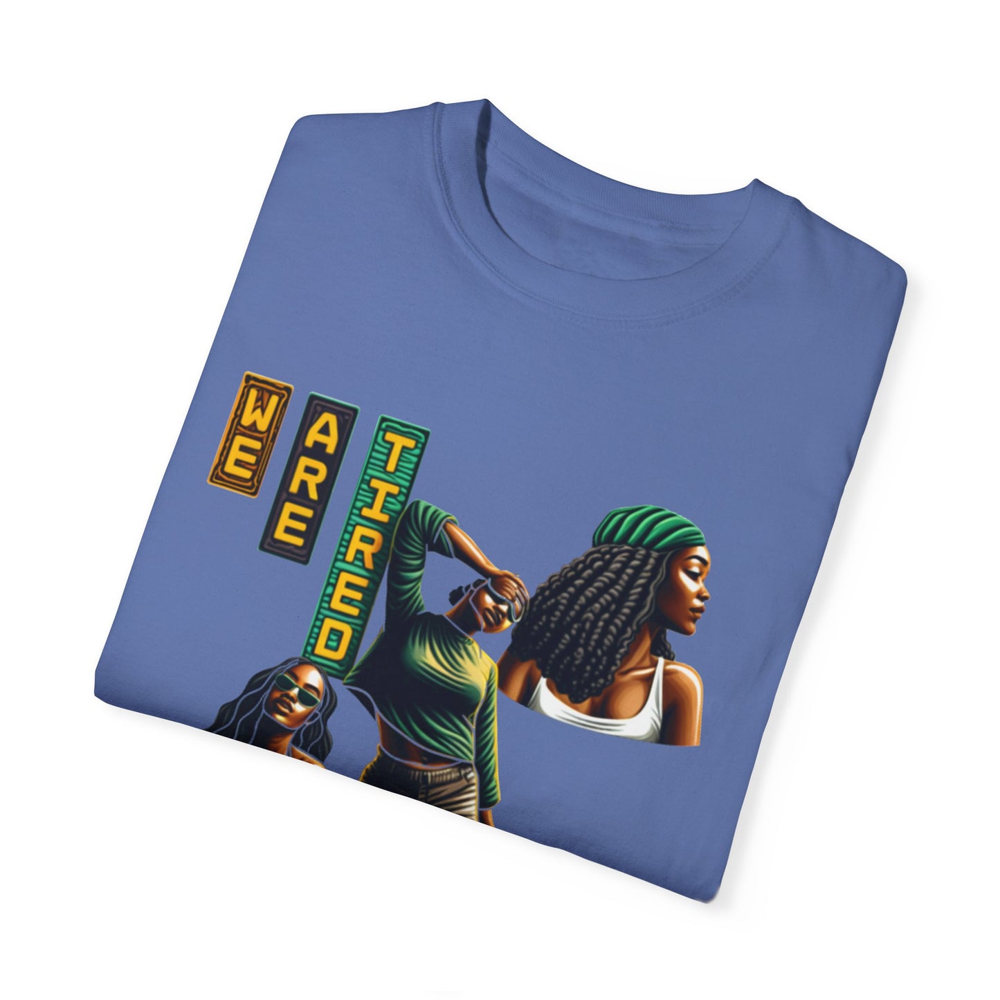 "We are Tired. Get Somebody Else to Do It!" 92% Black Women Shirt, Women Empowerment Shirt, Activism Shirts for Women,