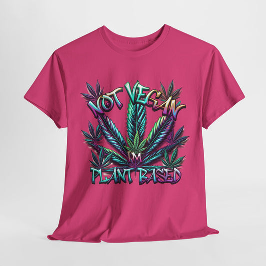 Not Vegan – I'm Plant-Based, Cannabis Lifestyle Shirt, Weed Culture Apparel, Funny Stoner Shirt, 420-Friendly Fashion, Plant-Based Humor, 420 T-Shirts