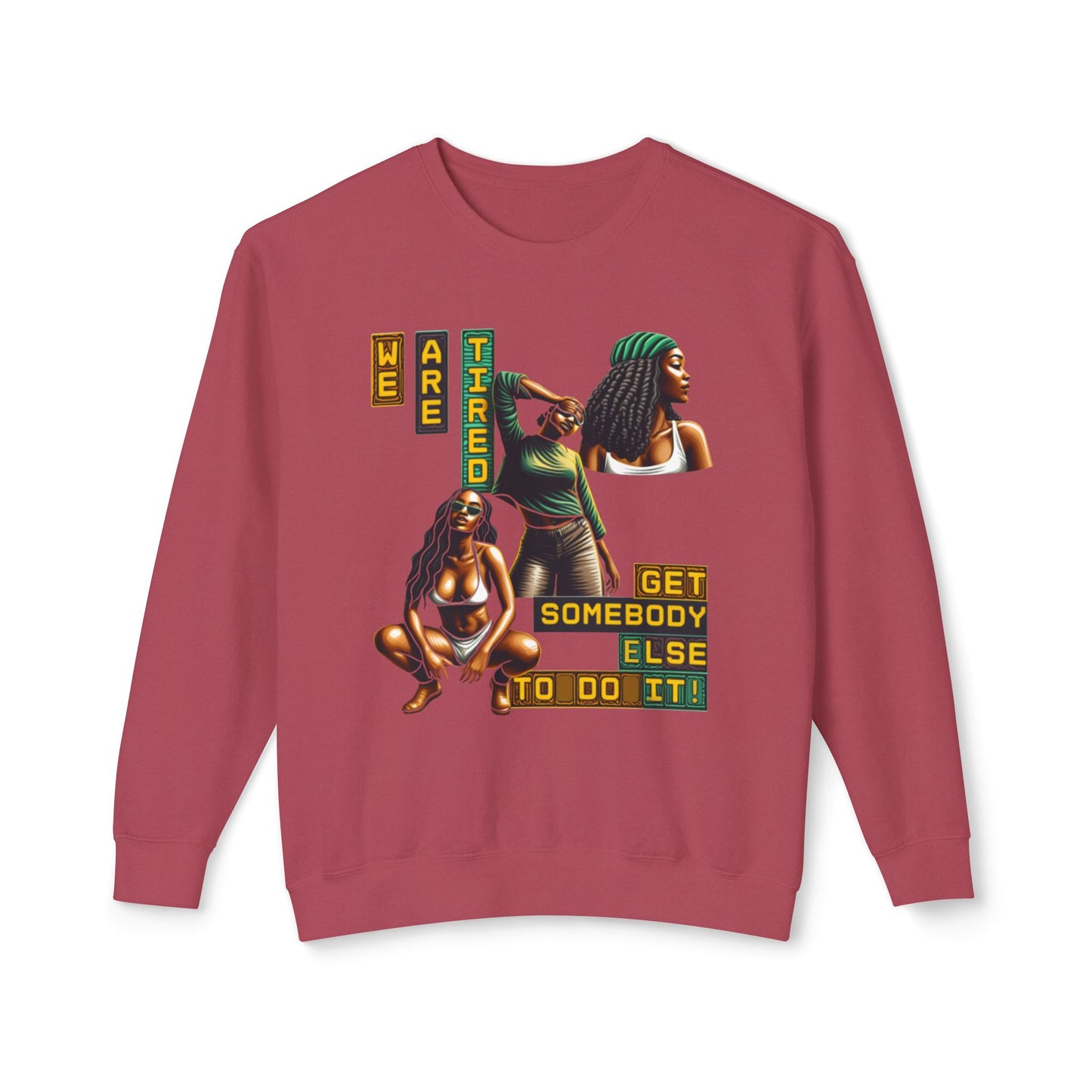 We Are Tired. Get Somebody Else to Do It, 92% Black Women Resting Shirts, Melanin Shirts for Gifts, Black Women Empowerment Shirts