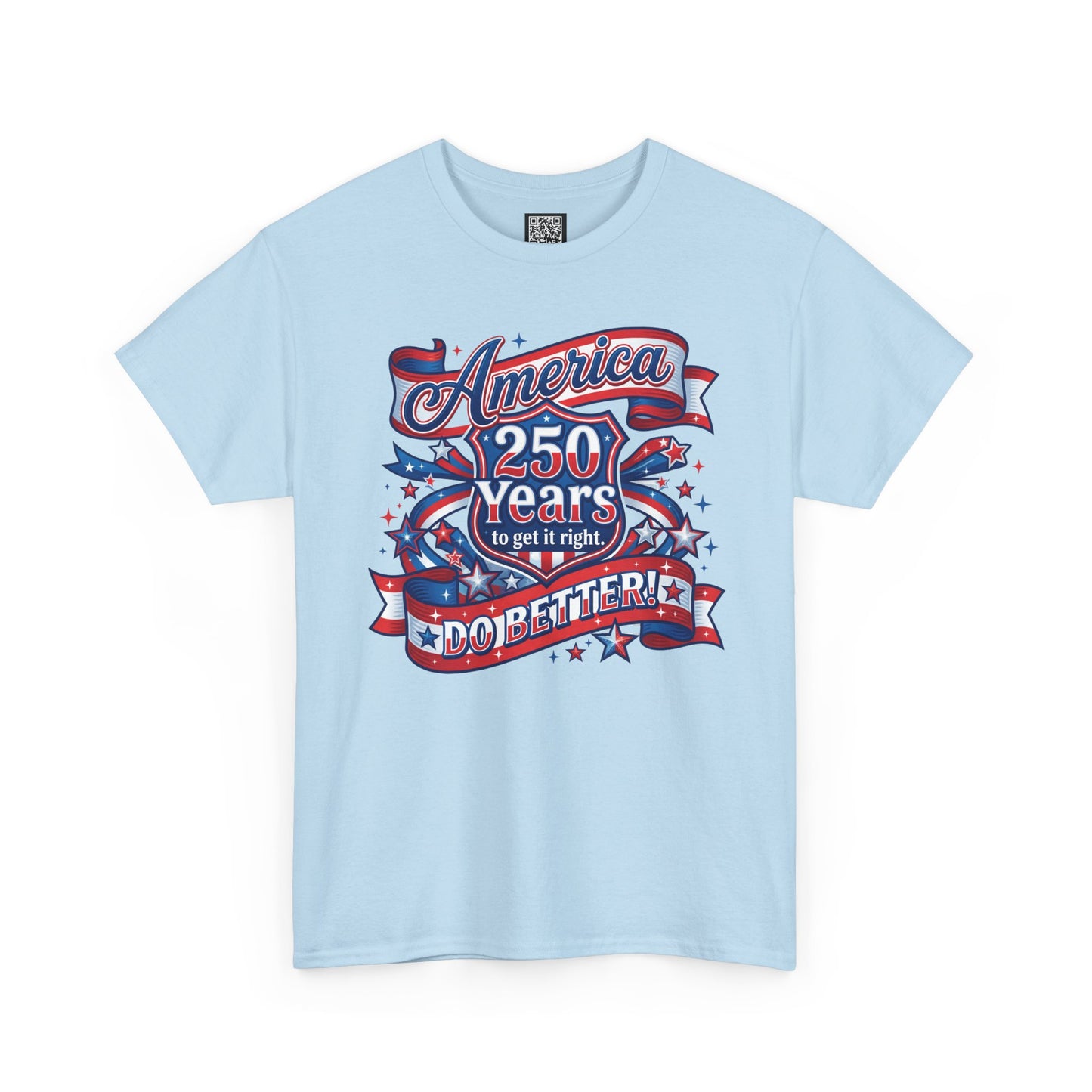 American 250 Years Tee — Patriotic USA Flag Graphic Shirt ("America 250 Years to Get It Right")