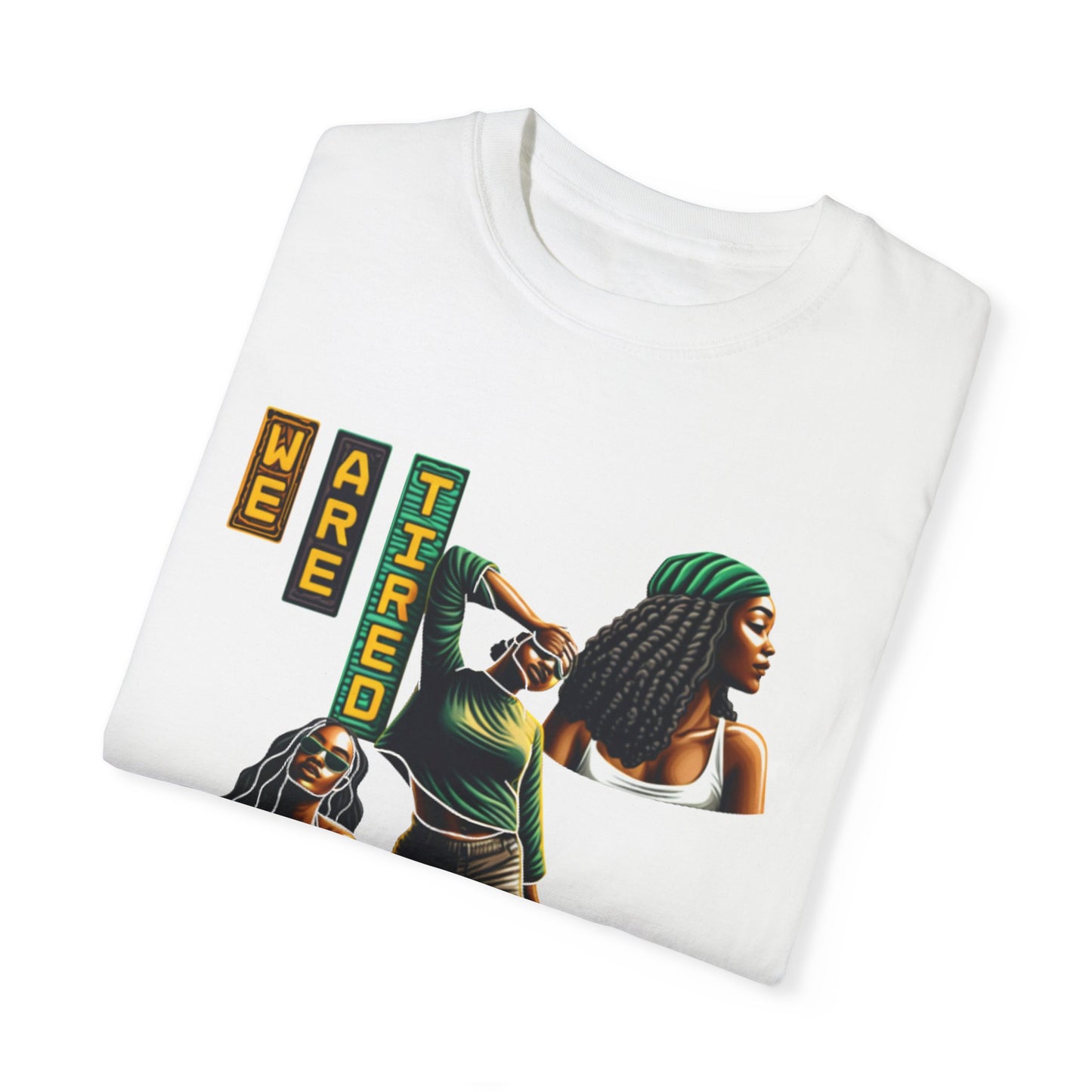 "We are Tired. Get Somebody Else to Do It!" 92% Black Women Shirt, Women Empowerment Shirt, Activism Shirts for Women,