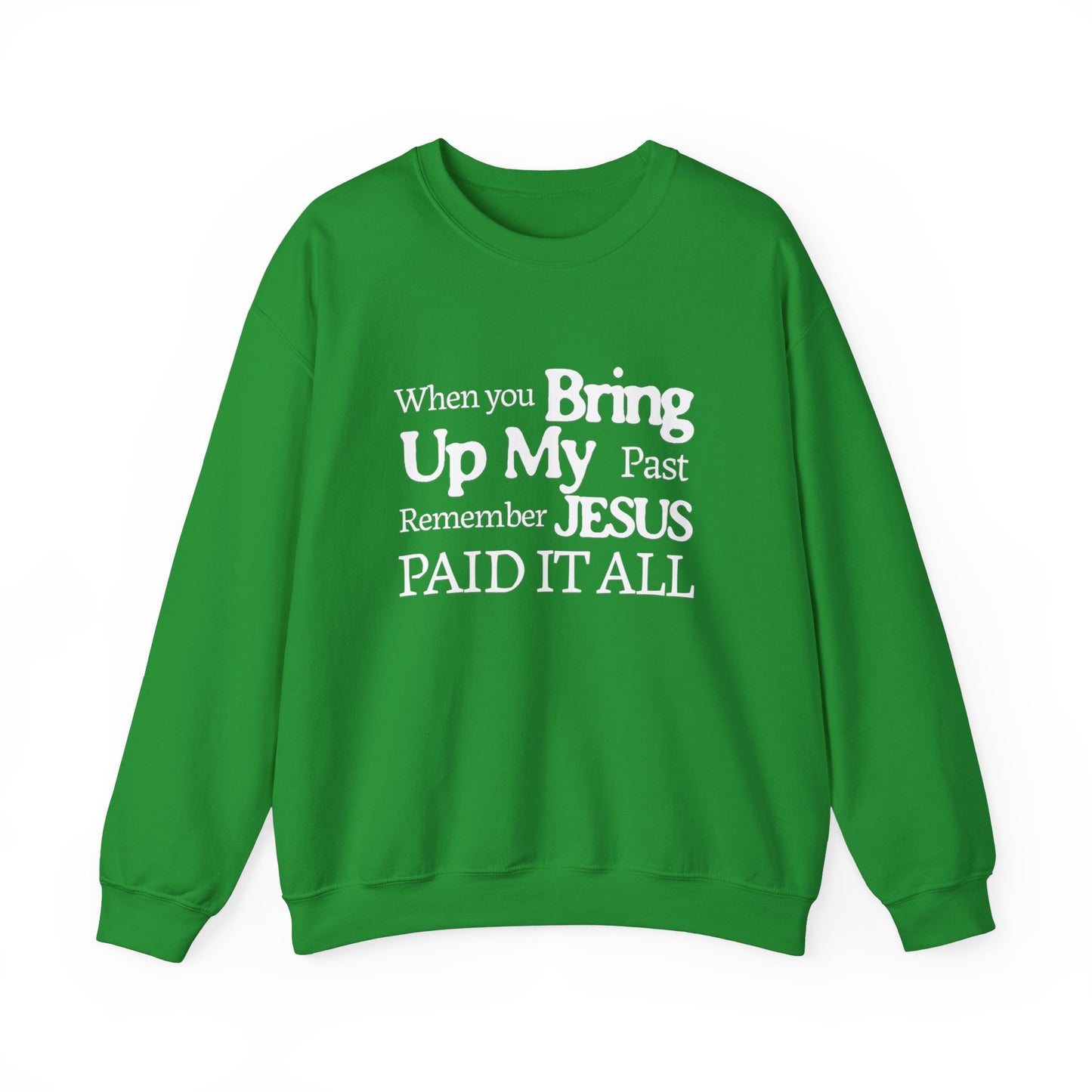 Faith-Inspired Sweatshirt - Remember Jesus Paid It All, Religious Inspirational Sweatshirt, Faith Based Apparel, Unisex Christian Gift
