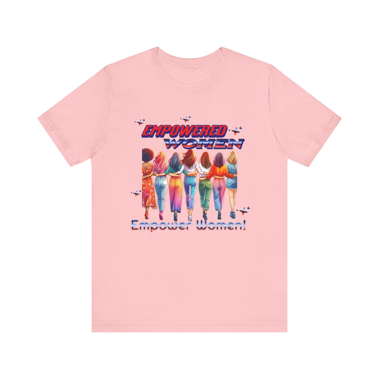 Empowered Women Empower Women Shirt, Women's Rights T-Shirt, Feminist Movement Tees, Female Empowerment Shirt, Women Supporting Women