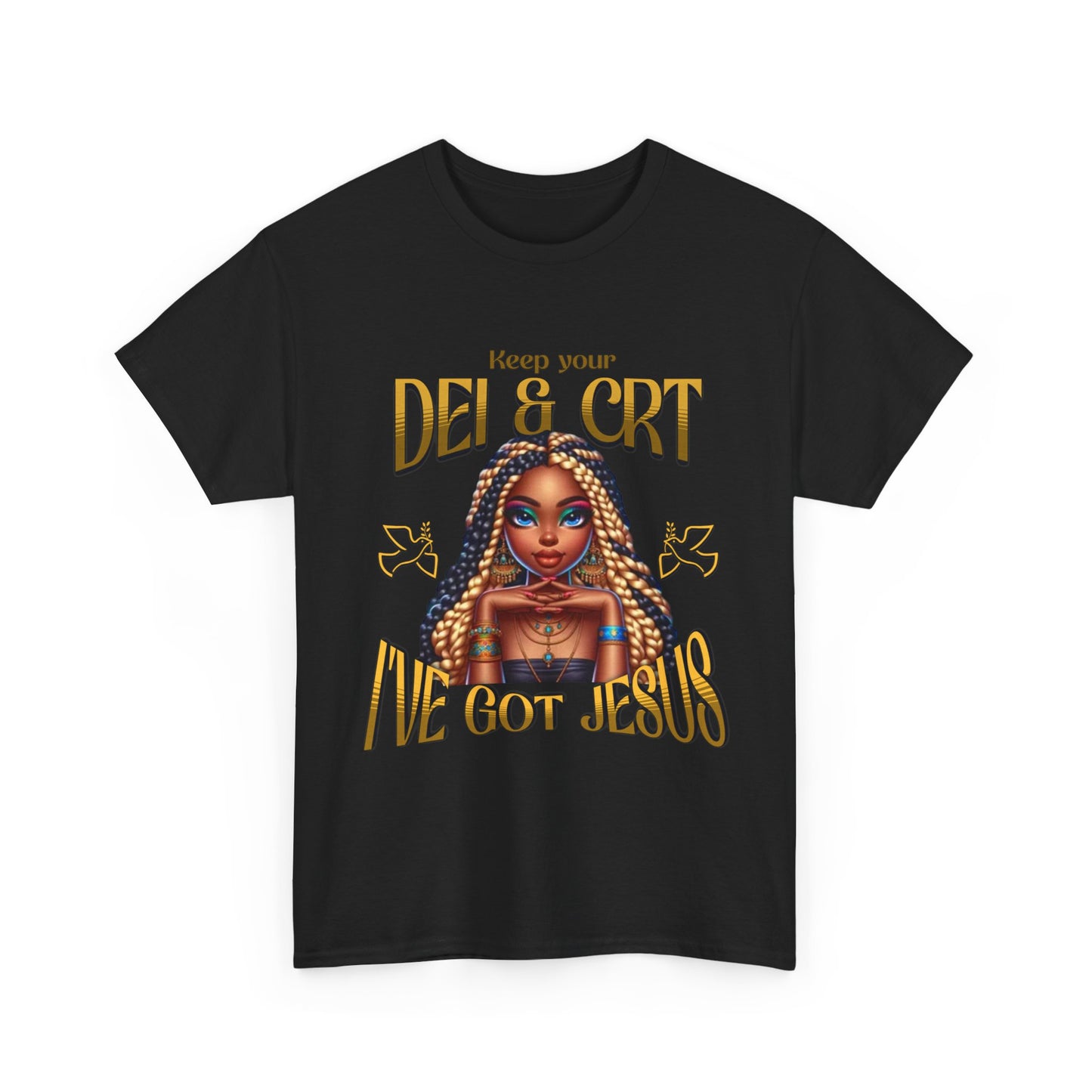 Faith Over Everything Shirt, Keep Your DEI & CRT, I've Got Jesus T-Shirt, Women Empowerment Shirt, Black Girl Magic T-Shirt, Melanin Shirt for Women
