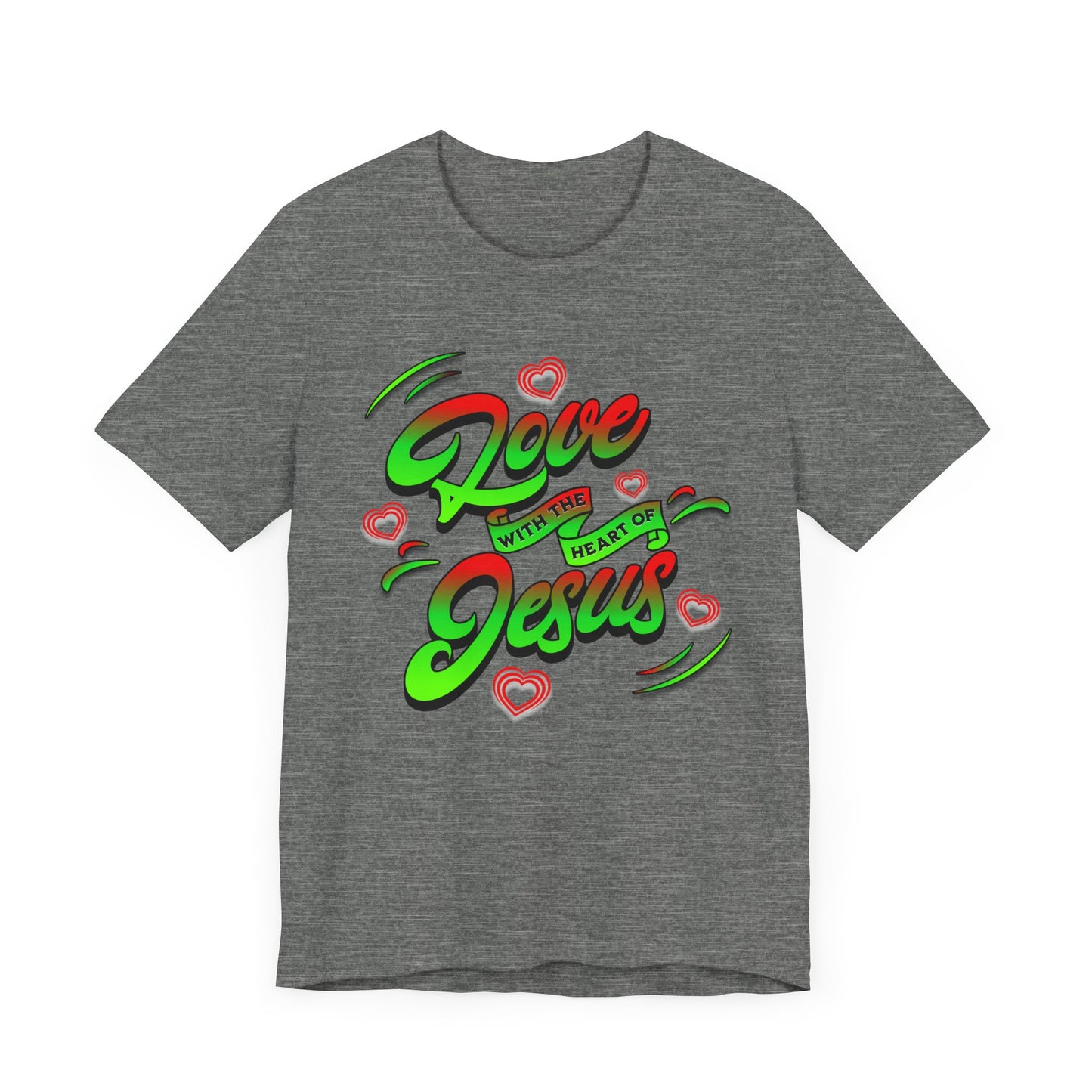 Love with the Heart of Jesus, Unisex Religious T-Shirts, Christian Apparel Gift, Love Thy Neighbor Shirts, Gift for a Religious Person, Christian Merchandise