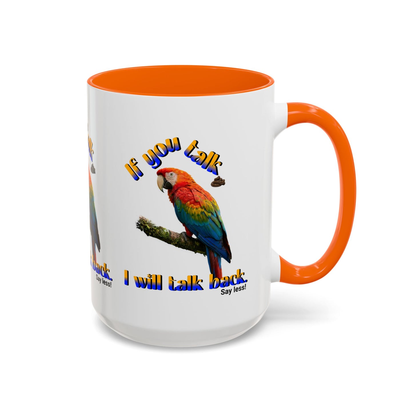 Parrot Coffee Mug - "If You Talk I Will Talk Back" Accent Mug