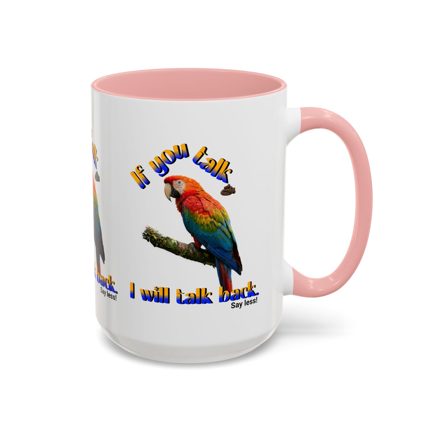 Parrot Coffee Mug - "If You Talk I Will Talk Back" Accent Mug