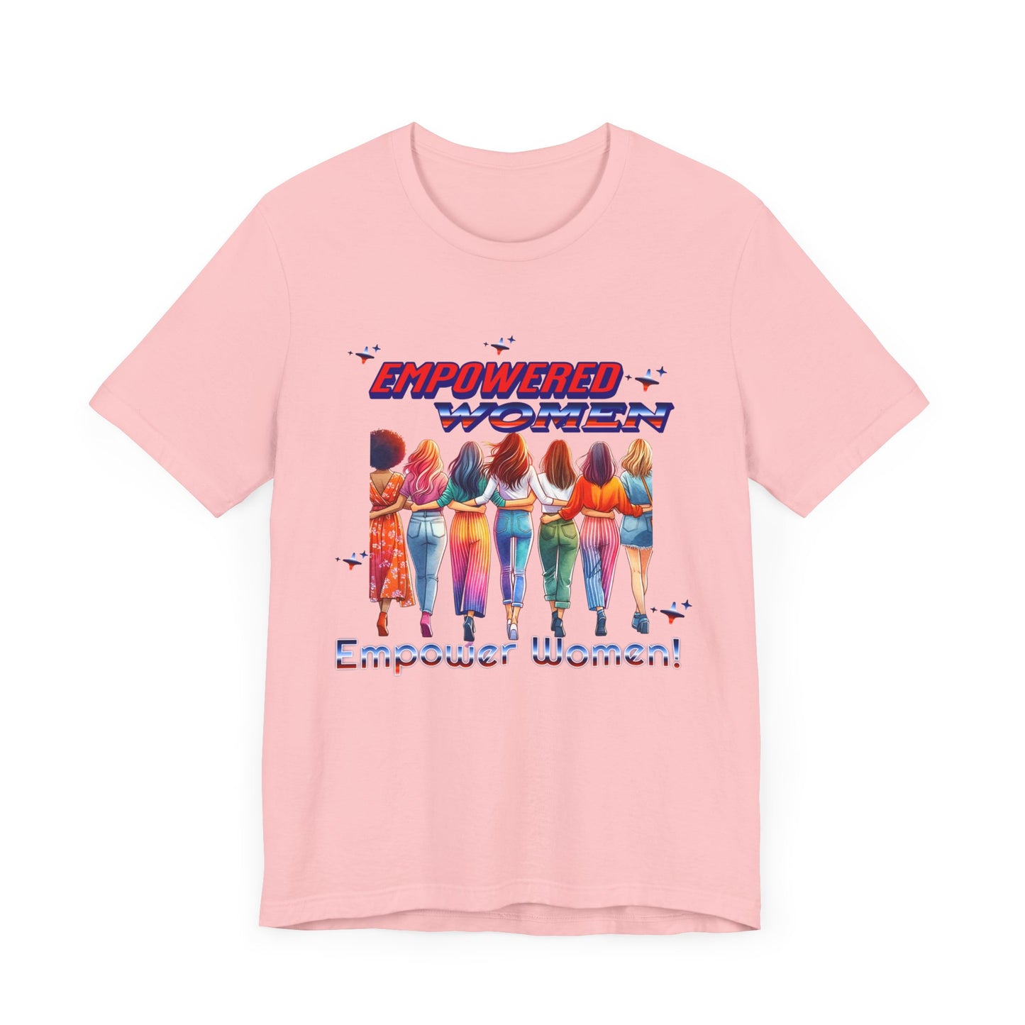 Empowered Women Empower Women Shirt, Women's Rights T-Shirt, Feminist Movement Tees, Female Empowerment Shirt, Women Supporting Women
