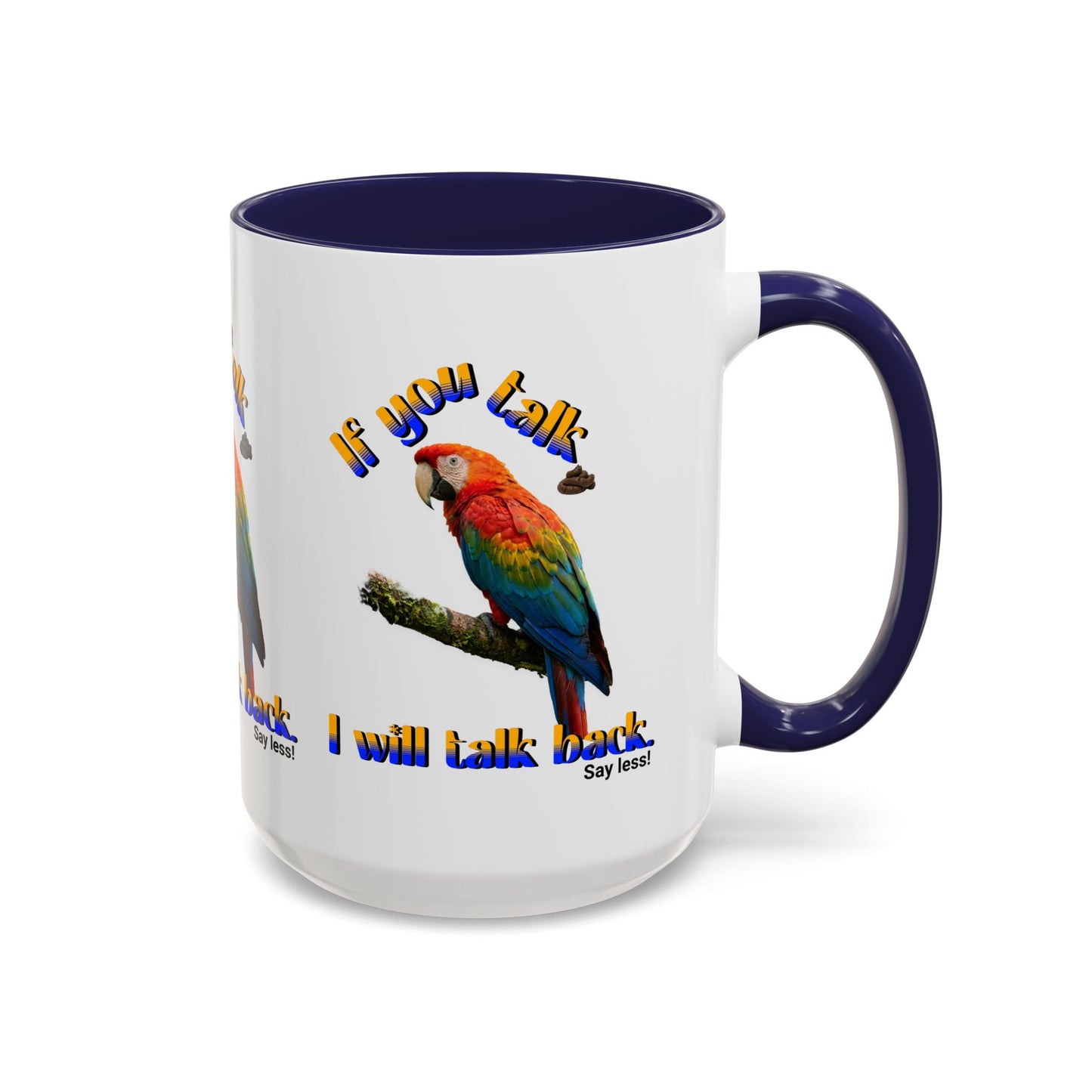 Parrot Coffee Mug - "If You Talk I Will Talk Back" Accent Mug